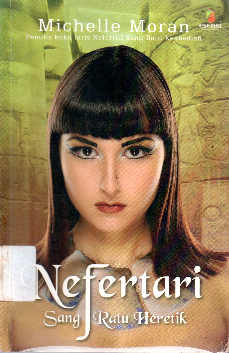 Sampul Nefertari :  Sang Ratu Heretik / Penerjemah: Nadya Adwiani , Editor: Saifudin