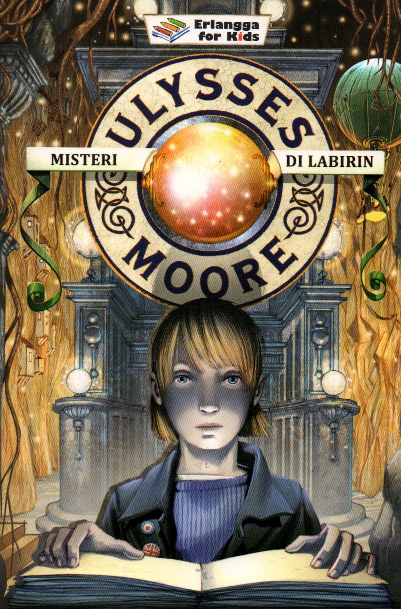 Sampul Ulysses Moore :  Misteri di Labirin / Penerjemah: Shelomi Angeli, Editor: Putri Fitrisia, Windrati Hapsari