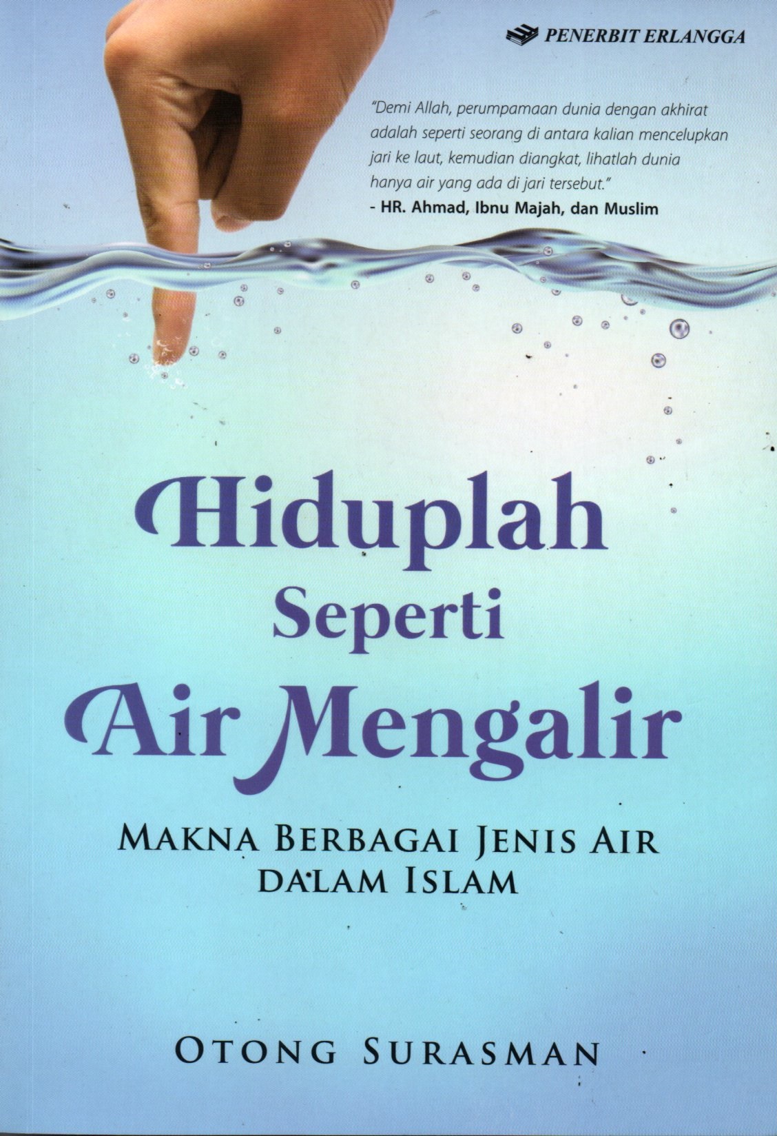 Sampul Hiduplah Seperti Air Mengalir :  Makna Berbagai Jenis Air dalam Islam / Editor: Andriansyah Syihabuddin
