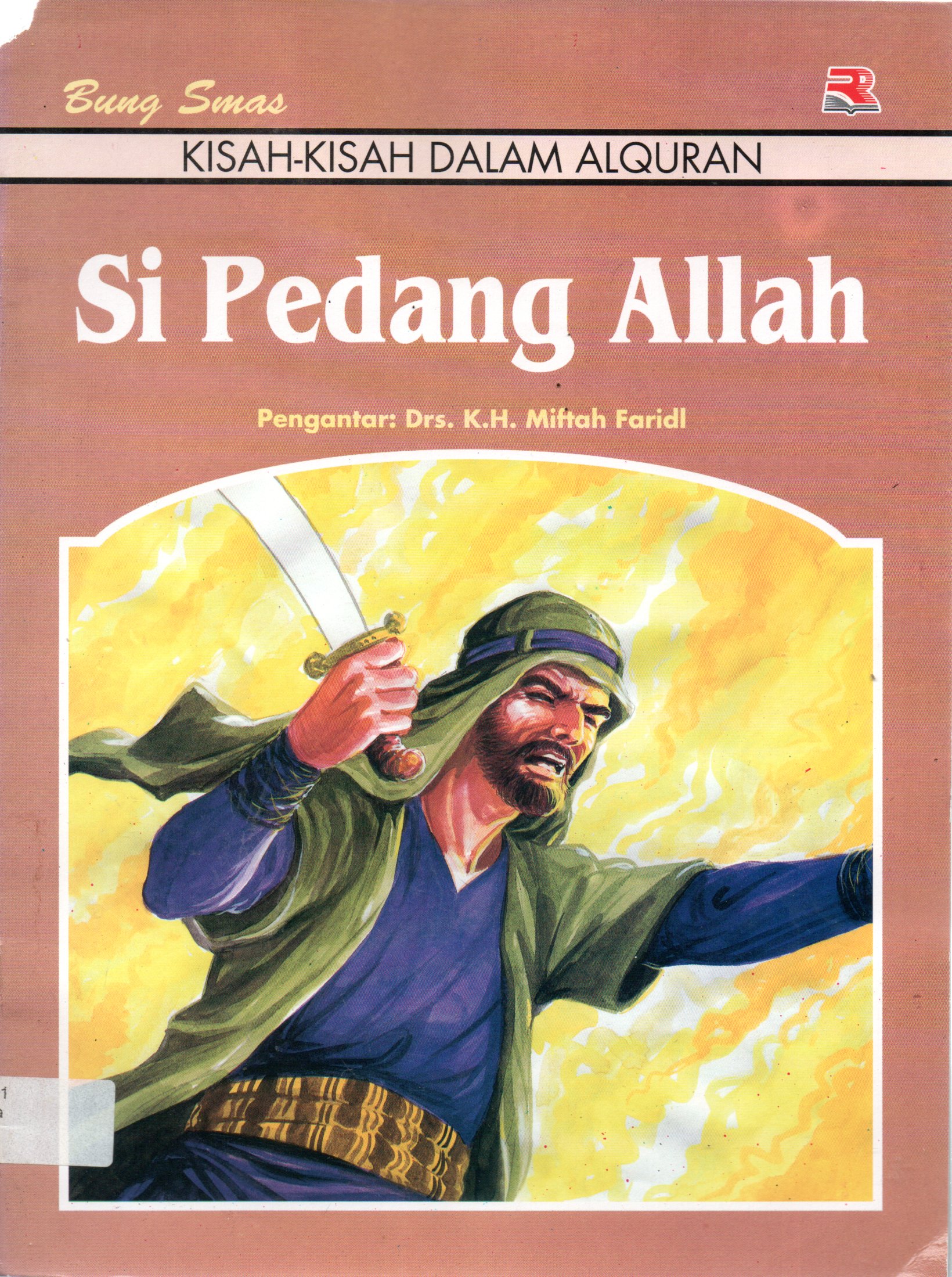 Sampul Si Pedang Allah :  Kisah-Kisah dalam Al-Quran / Penyunting: Bambang Trimansyah dan Emi Kusmiati