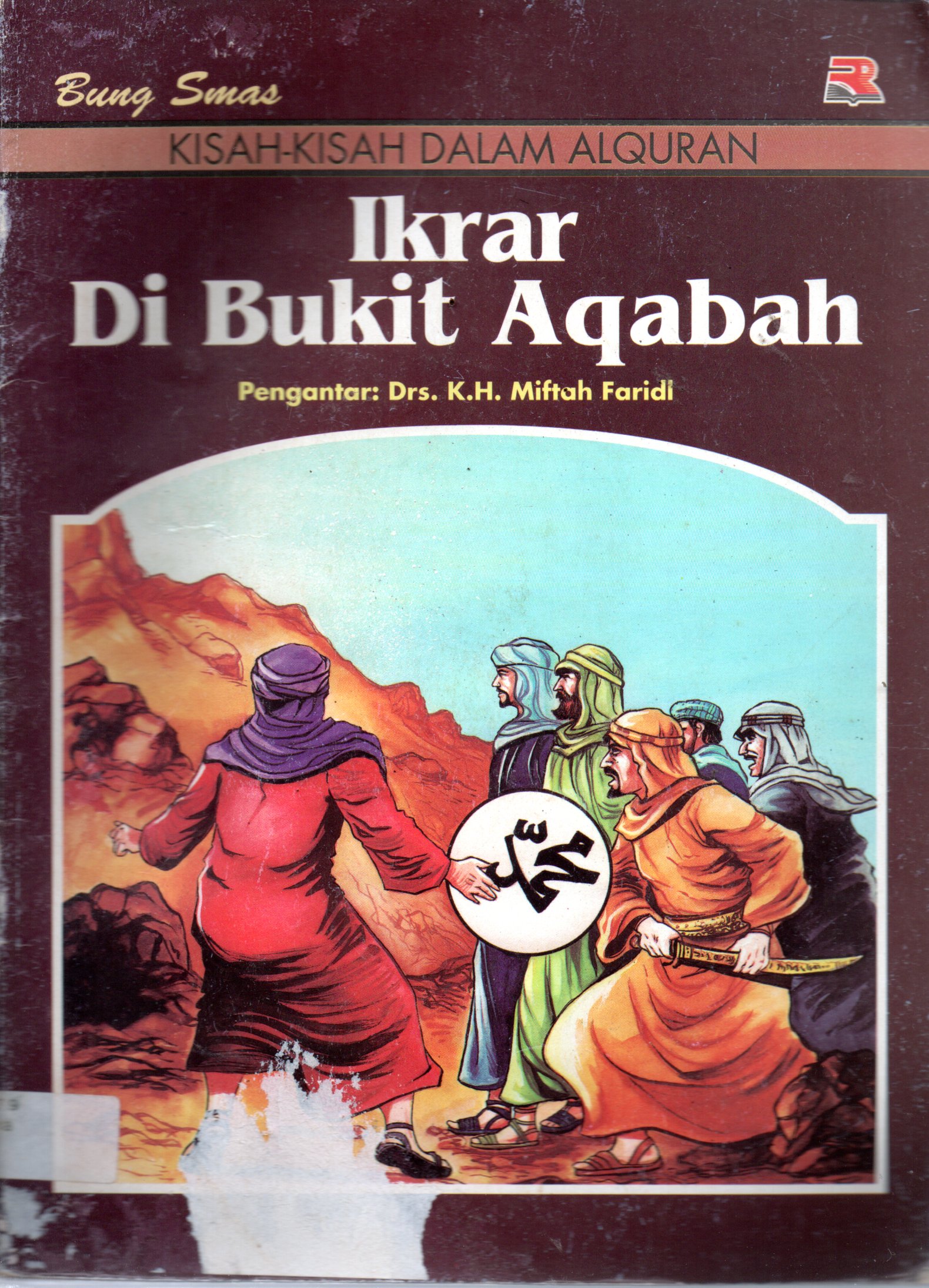 Sampul Kisah-Kisah Dalam Al-Quran :  Ikrar di Bukit Aqabah / Penyunting: Cucu Cuanda dan Emi Kusmiati