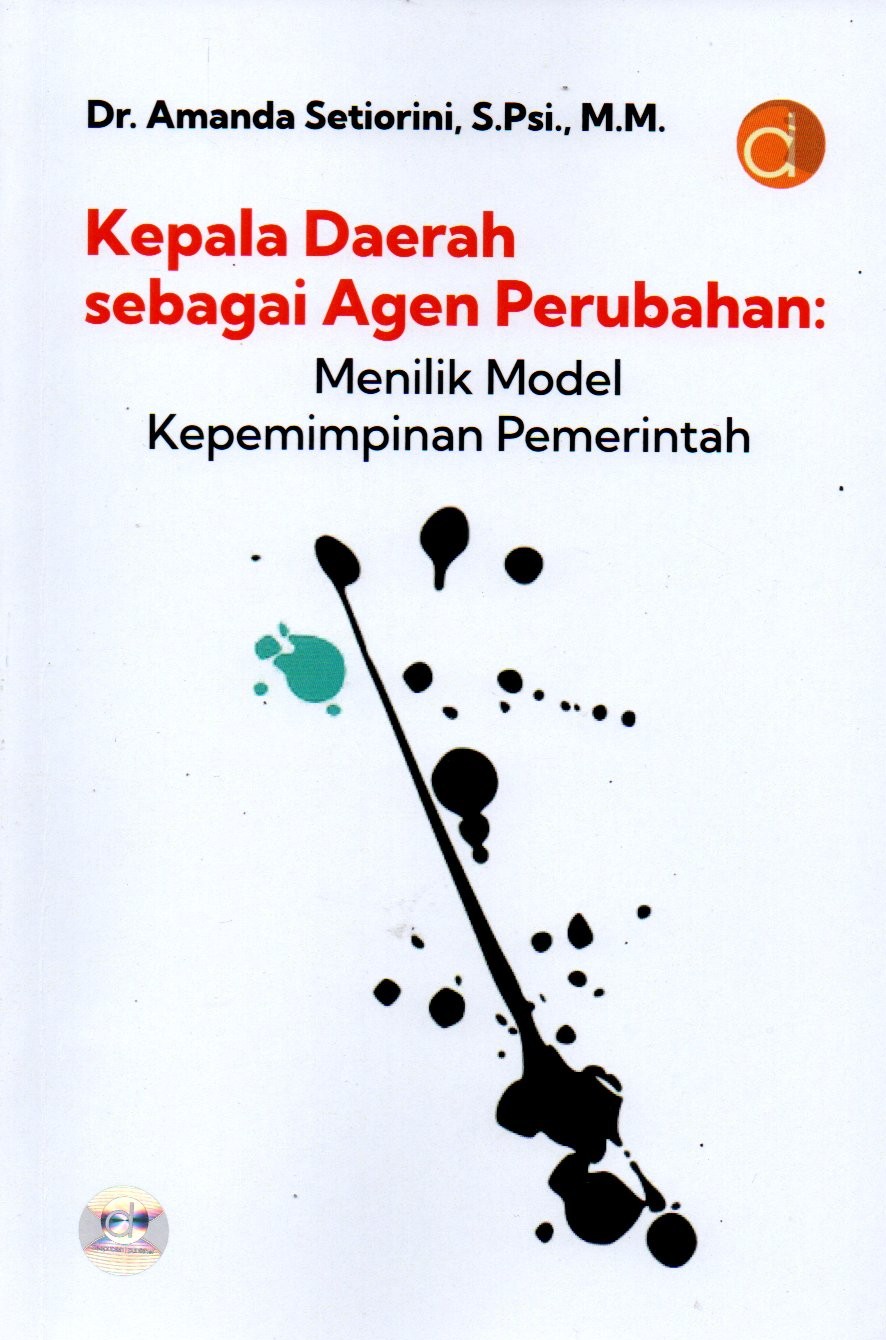 Sampul Kepala Daerah sebagai Agen Perubahan :  Menilik Model Kepemimpinan Pemerintahan / Editor: Wahyu N. Cahyo