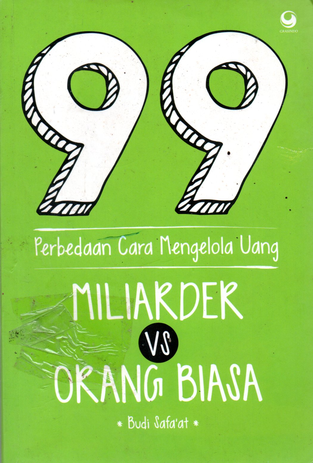 Sampul 99 Perbedaan Cara Mengelola Uang Miliarder Vs Orang Biasa / Editor: Mira R