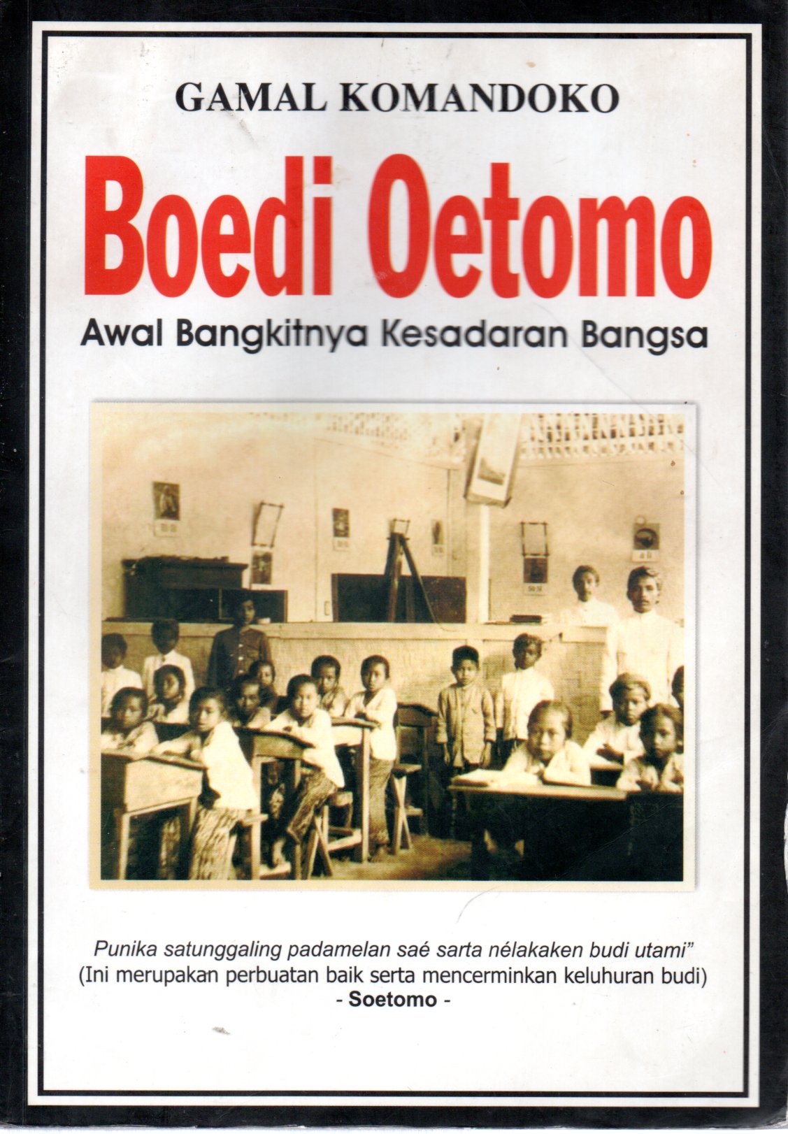 Sampul Boedi Oetomo :  Awal Bangkitnya Kesadaran Bangsa / Penyunting: Krisnawati