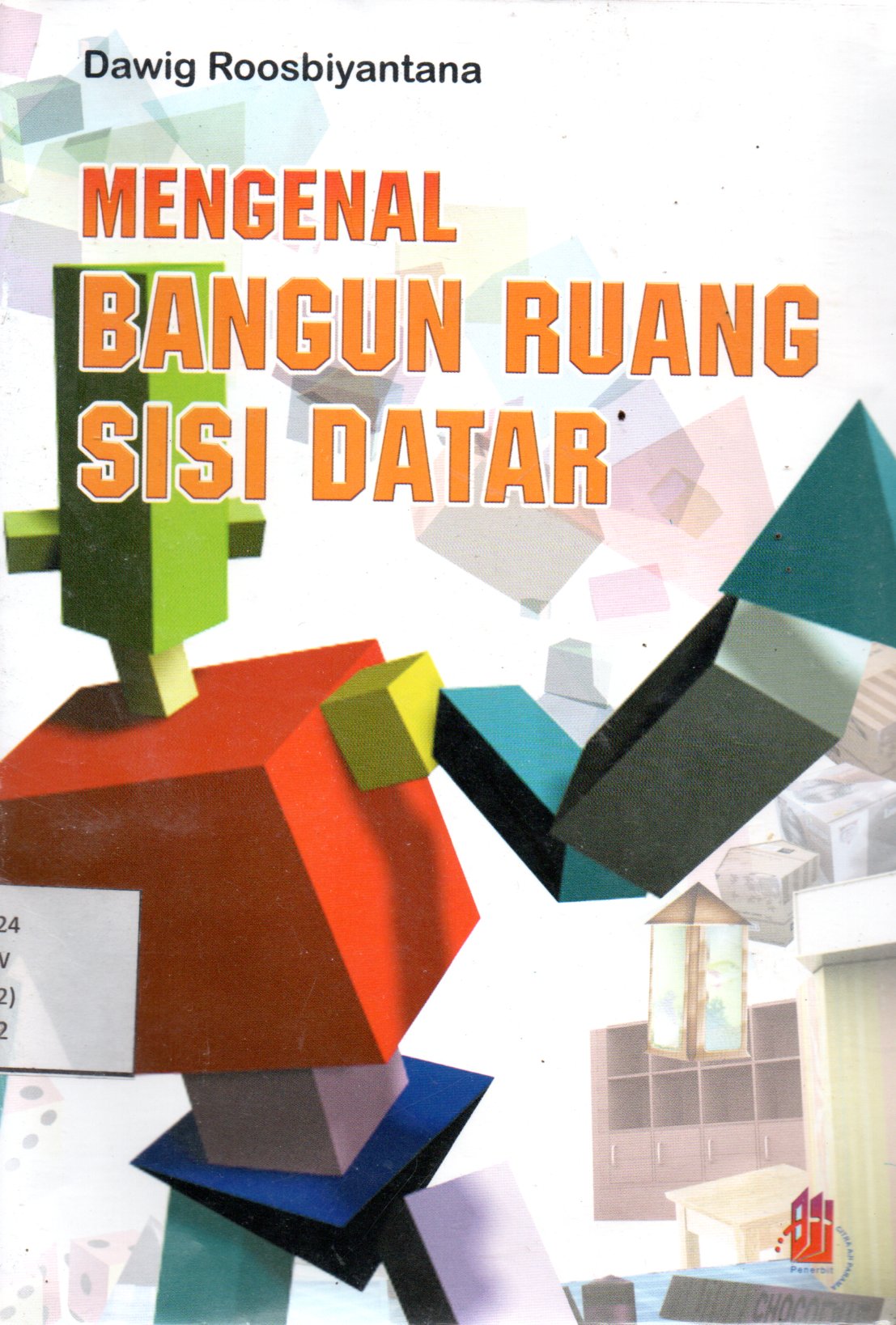 Sampul Mengenal Bangun Ruang Sisi Datar / Ilustrasi: Sigit Dwi Nugroh