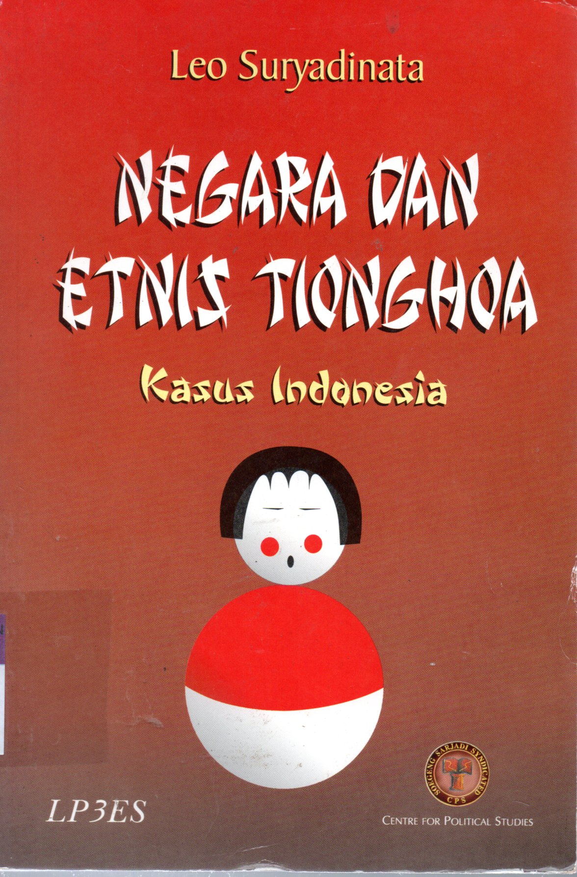 Sampul Negara dan Etnis Tionghoa :  Kasus Indonesia / Penyunting: Widjanarko