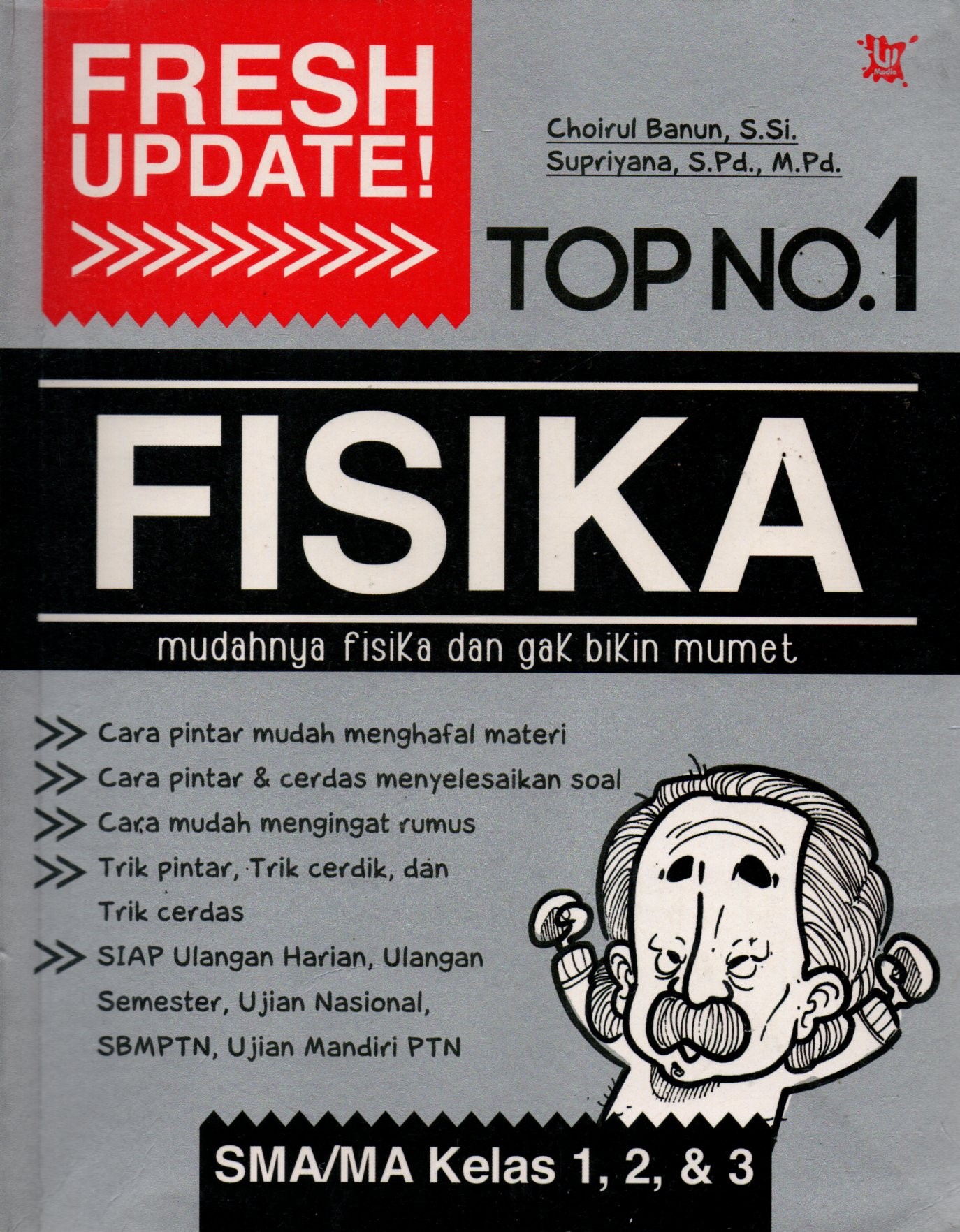 Sampul Fresh Update Top No.1 Fisika SMA MA/MA untuk Kelas 1,2 & 3 / Penyunting: Sony Anderson