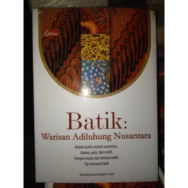 Sampul BATIK: WARISAN ADILHUNG NUSANTARA / ASTI MUSMAN & AMBAR B. ARINI