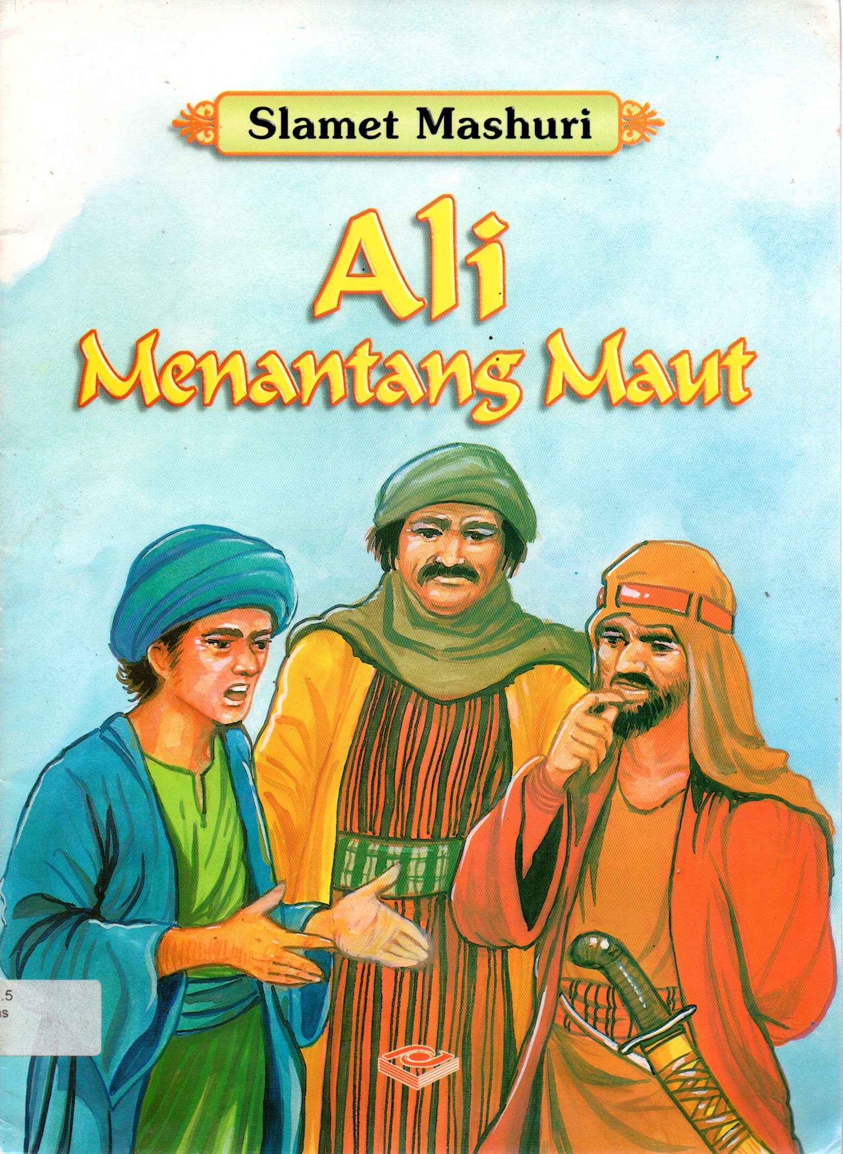 Sampul Ali Menantang Maut / Penyunting: Nurul Falah dan Emi Kusmiati