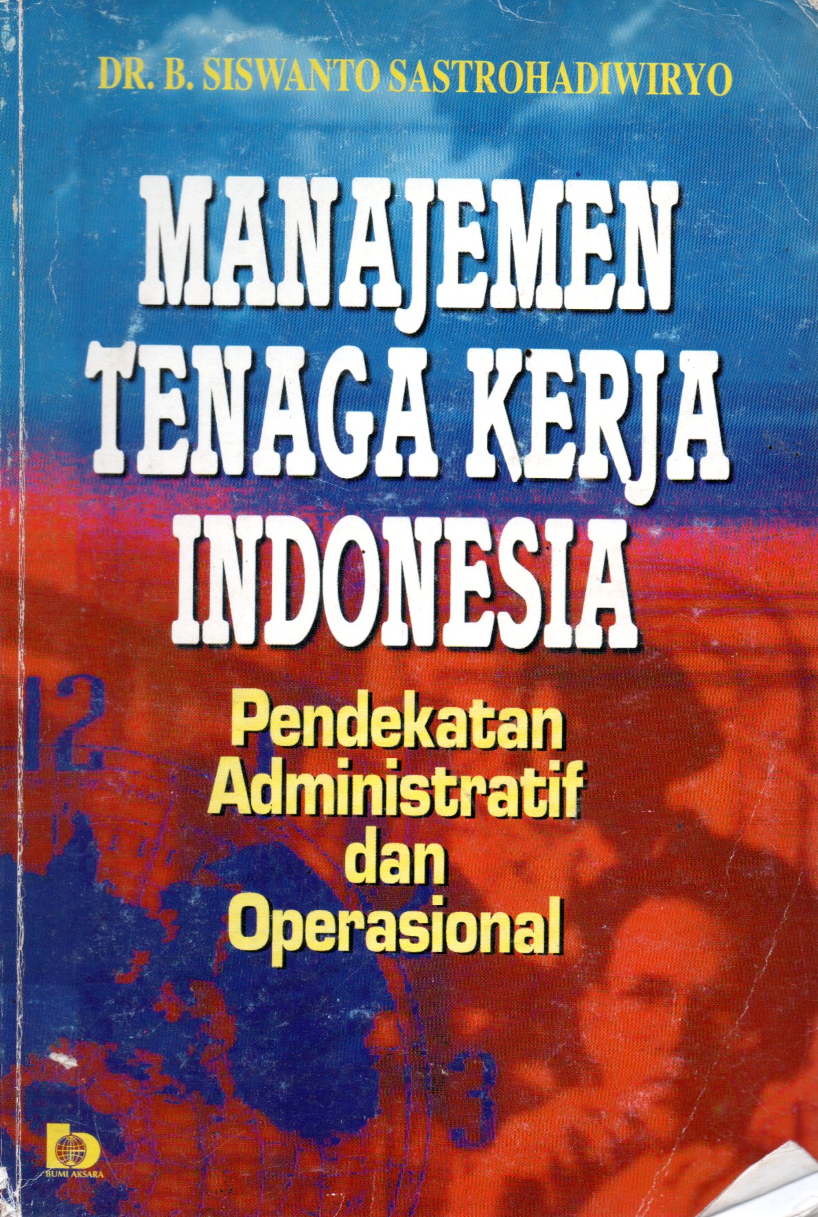 Sampul Manajemen Tenaga Kerja Indonesia :  Pendekatan Administratif dan Operasional