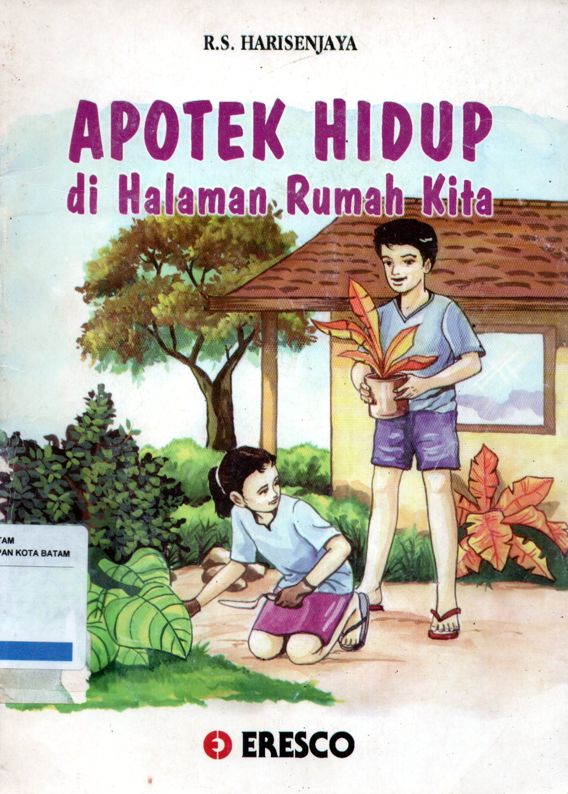 Sampul Apotek Hidup di Halaman Rumah Kita / R.S Harisenjaya, Penyunting: Asep R