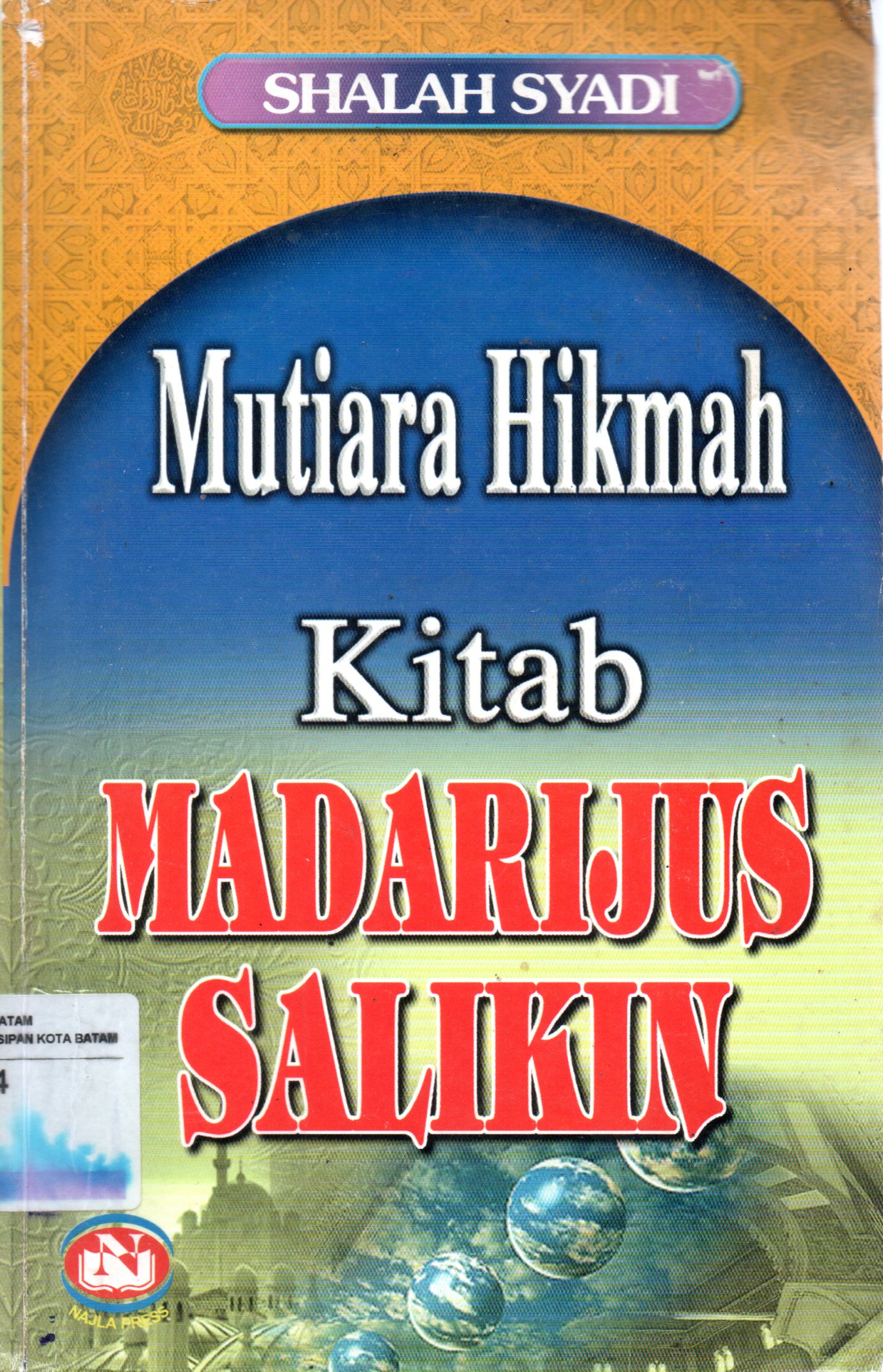 Sampul Mutiara Hikmah Kitab Madarijus Salikin / Penerjemah: Abdul Syukur dan Ahmad Rivai Utsman, Editor: Abu Bakar