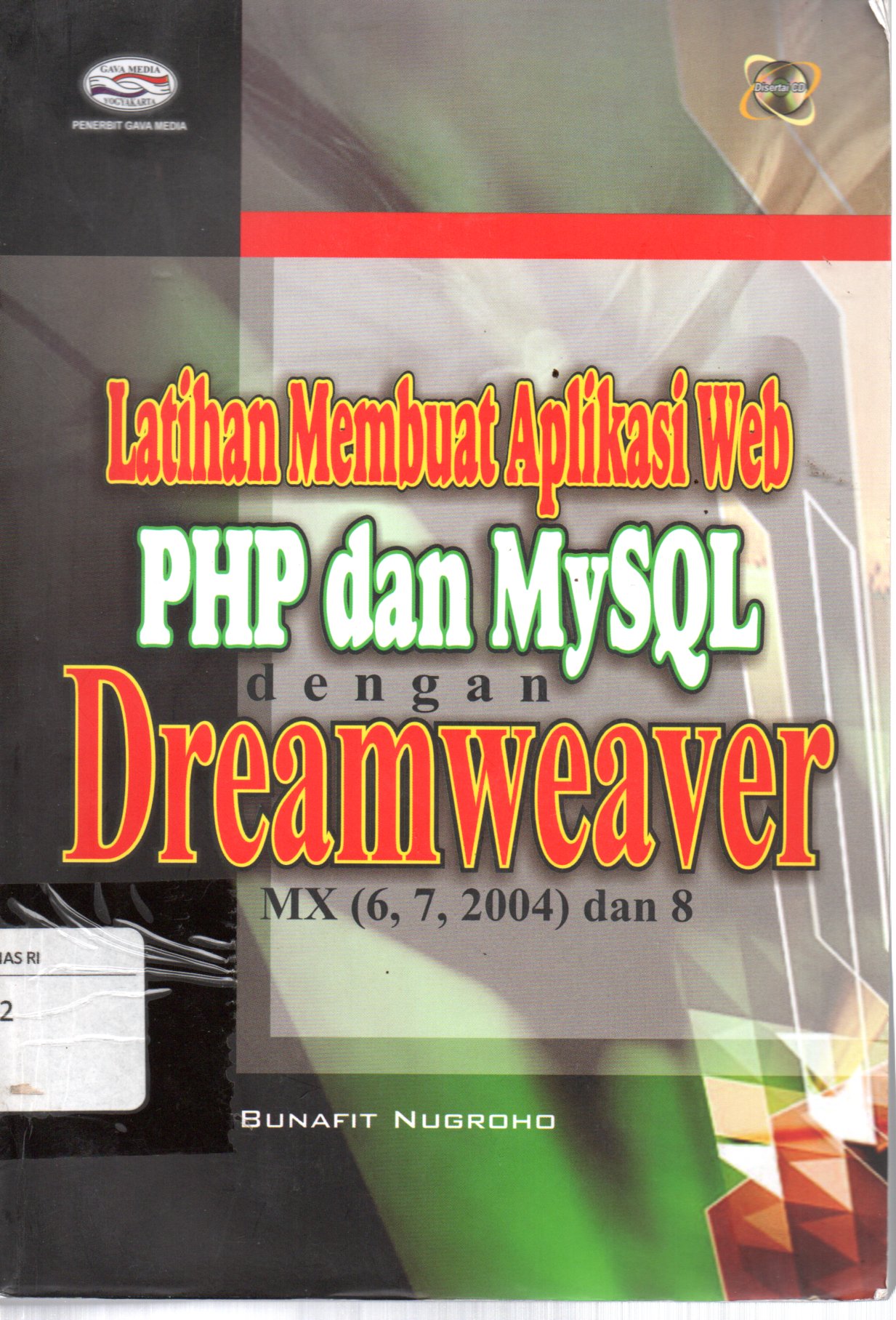 Sampul Latihan Membuat Aplikasi Web PHP dan MySQL dengan Dreamweaver MX (6,7,2004) dan 8