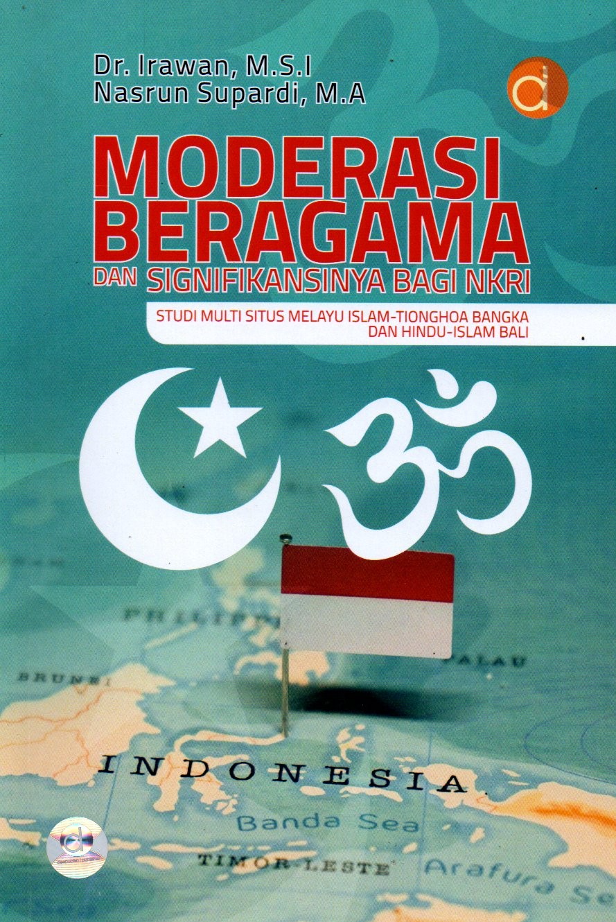 Sampul Moderasi Beragama dan Signifikansinya Bagi NKRI :  Studi Multi Situs Melayu Islam-Tionghoa Bangka dan Hindu-Islam Bali