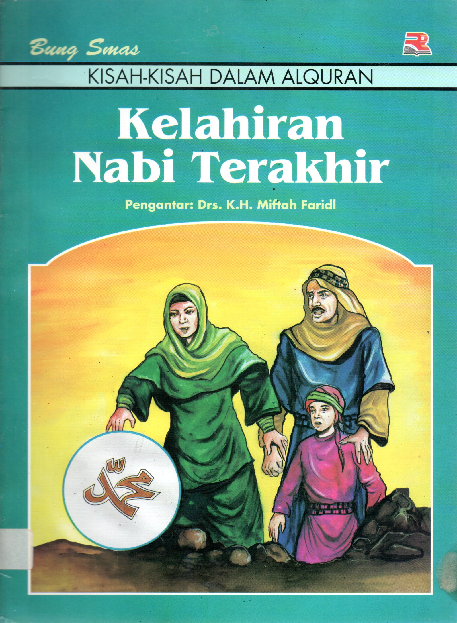 Sampul Kelahiran Nabi Terakhir :  Kisah-Kisah dalam Al-Quran / Penyunting: Cucu Cuanda dan Emi Kusmiati