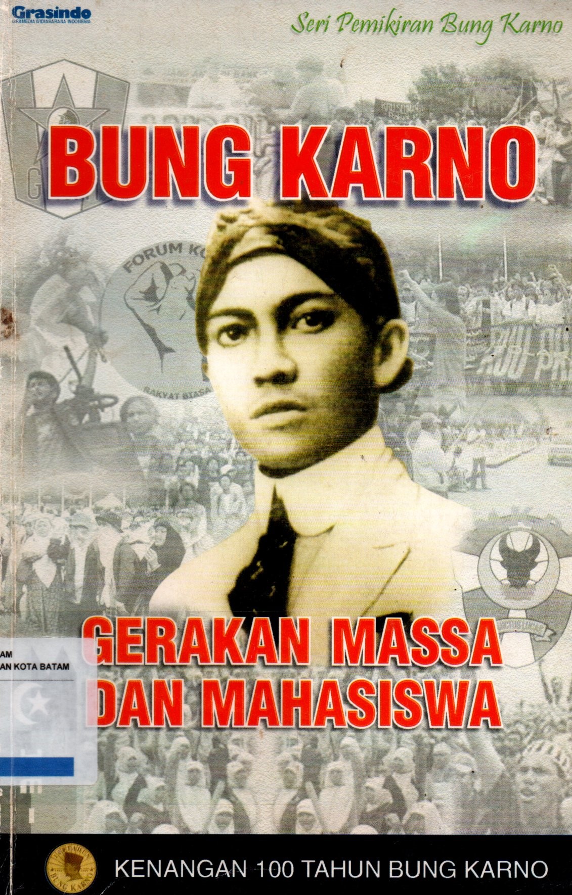 Sampul Bung Karno Gerakan Massa dan Mahasiswa :  Kenangan 100 Tahun Bung Karno / Editor: Imam toto K. Rahardjo dan Herdianto WK