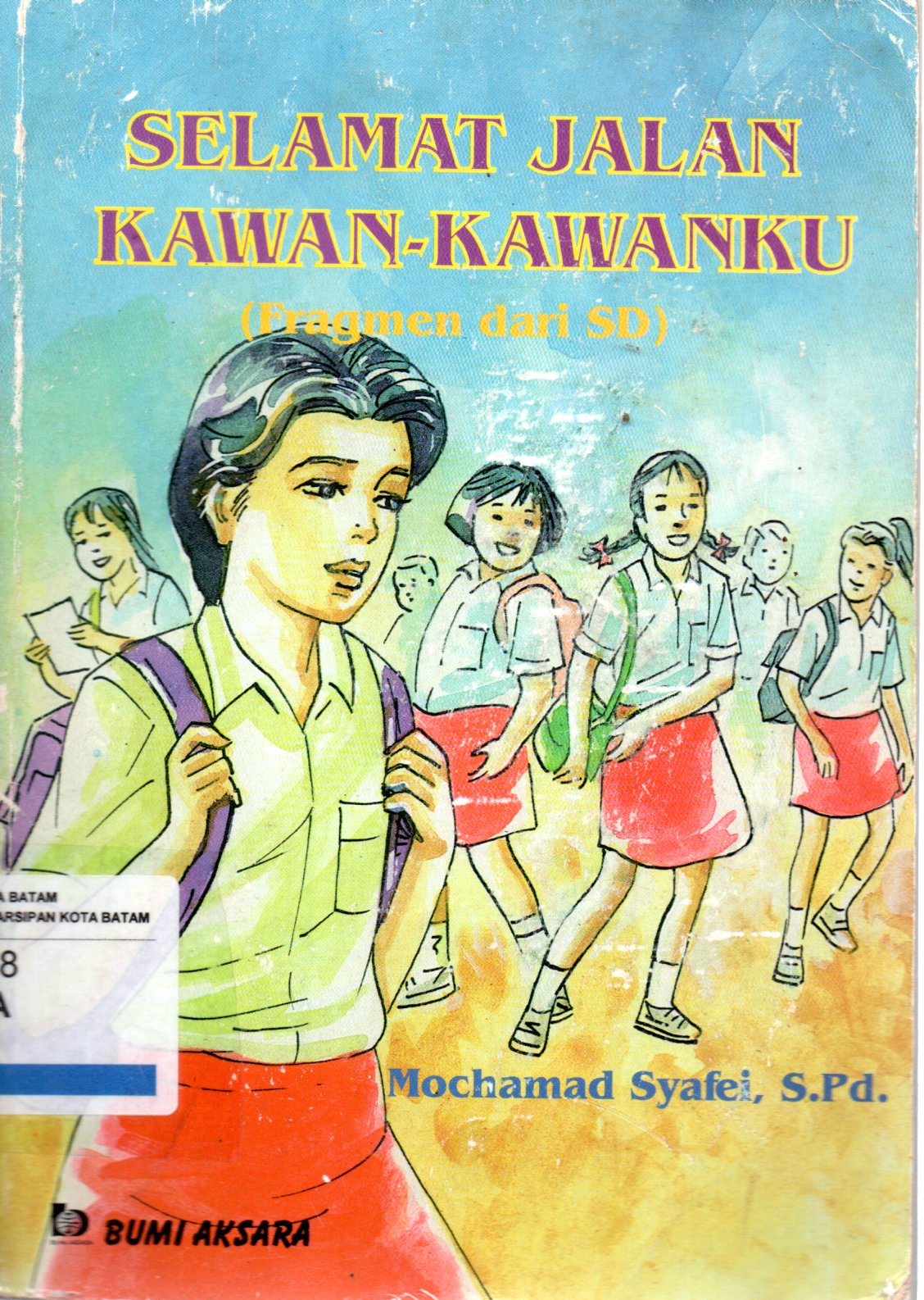 Sampul Selamat Jalan Kawan-Kawanku :  Fragmen dari SD