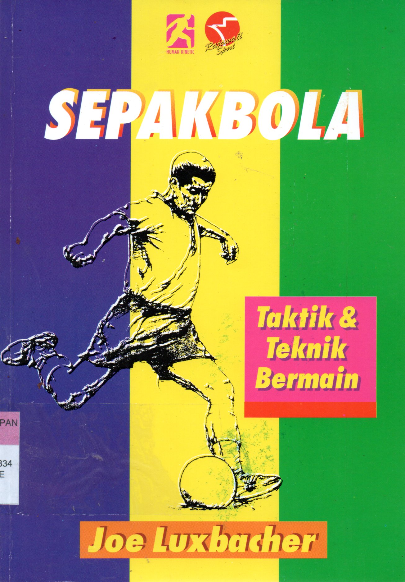 Sampul Sepak Bola :  Taktik dan Teknik Bermain / Penerjemah: Bambang Sugeng