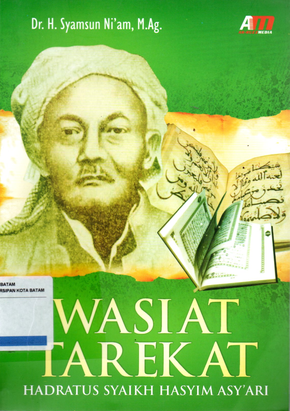 Sampul Wasiat Tarekat :  Hadratus Syaikh Hasyim Asy`ari / Editor: Meita Sandra