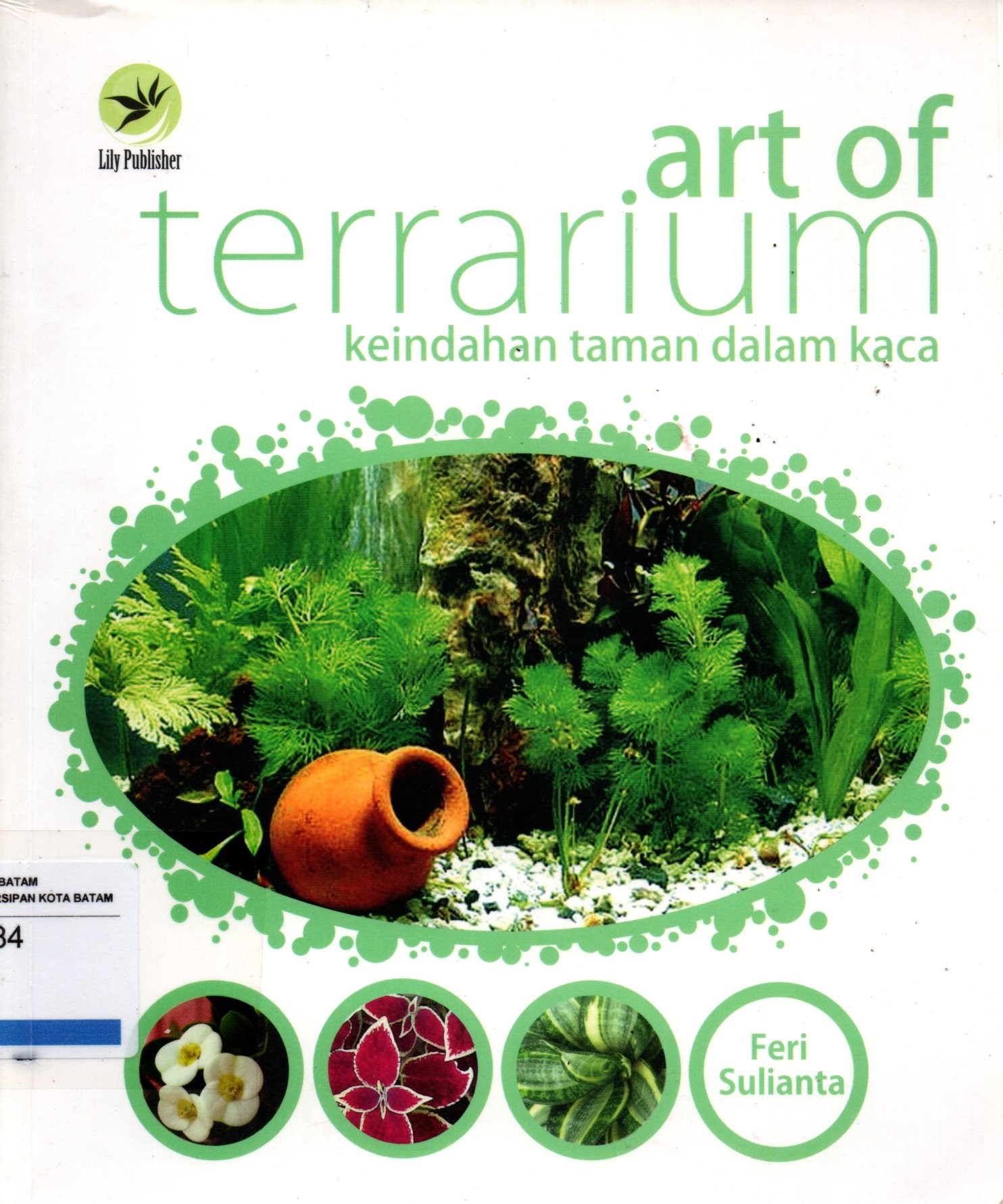 Sampul Art of Terrarium :  Keindahan Taman dalam Kaca / Editor: Fl. Sigit Suyantoro