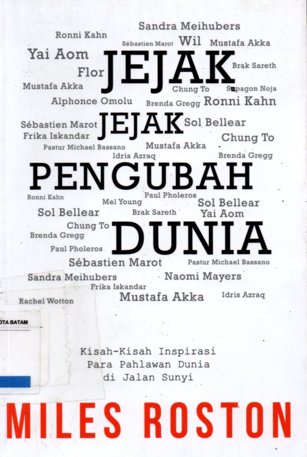 Sampul Jejak Jejak Pengubah Dunia :  Kisah-Kisah Inspirasi Para Pahlawan Dunia di Jalan Sunyi / Editor :  A. Mellyora