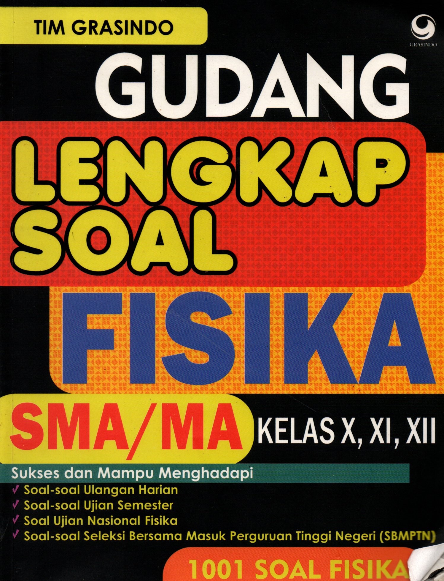 Sampul Gudang Lengkap Soal Fisika :  SMA/MA Kelas X, XI, XII / Editor: Eko Setiawan