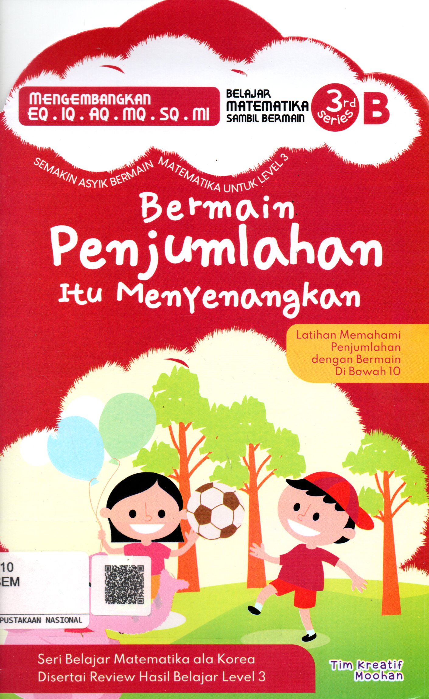 Sampul Bermain Penjumlahan itu Menyenangkan :  Semakin Asyik Bermain Matematika Untuk Level 3 / Editor: A. Ria Puji Utami