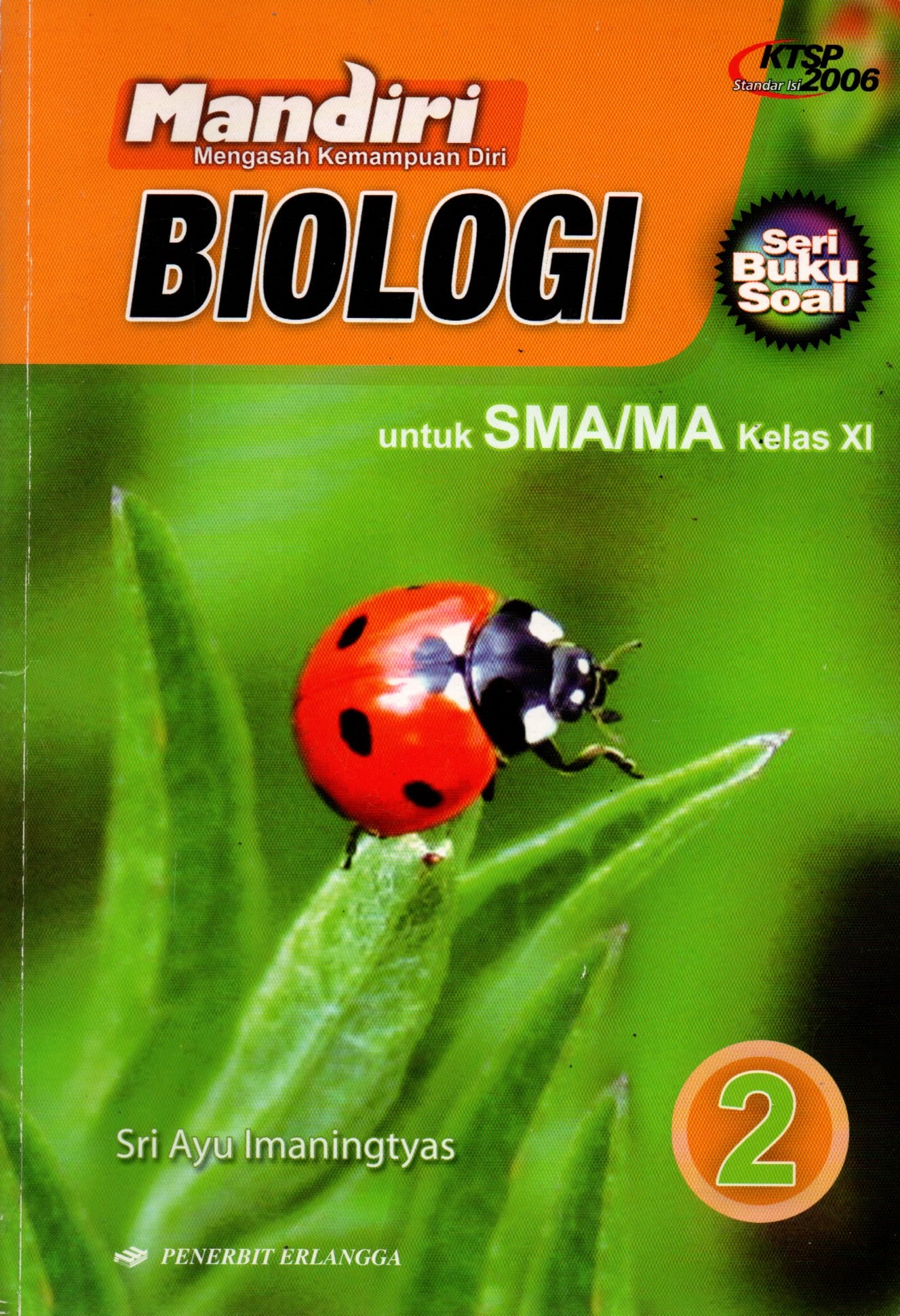 Sampul Mandiri Mengasah Kemampuan Diri Biologi :  untuk SMA/MA Kelas XI / Editor: Retno Widjajanti