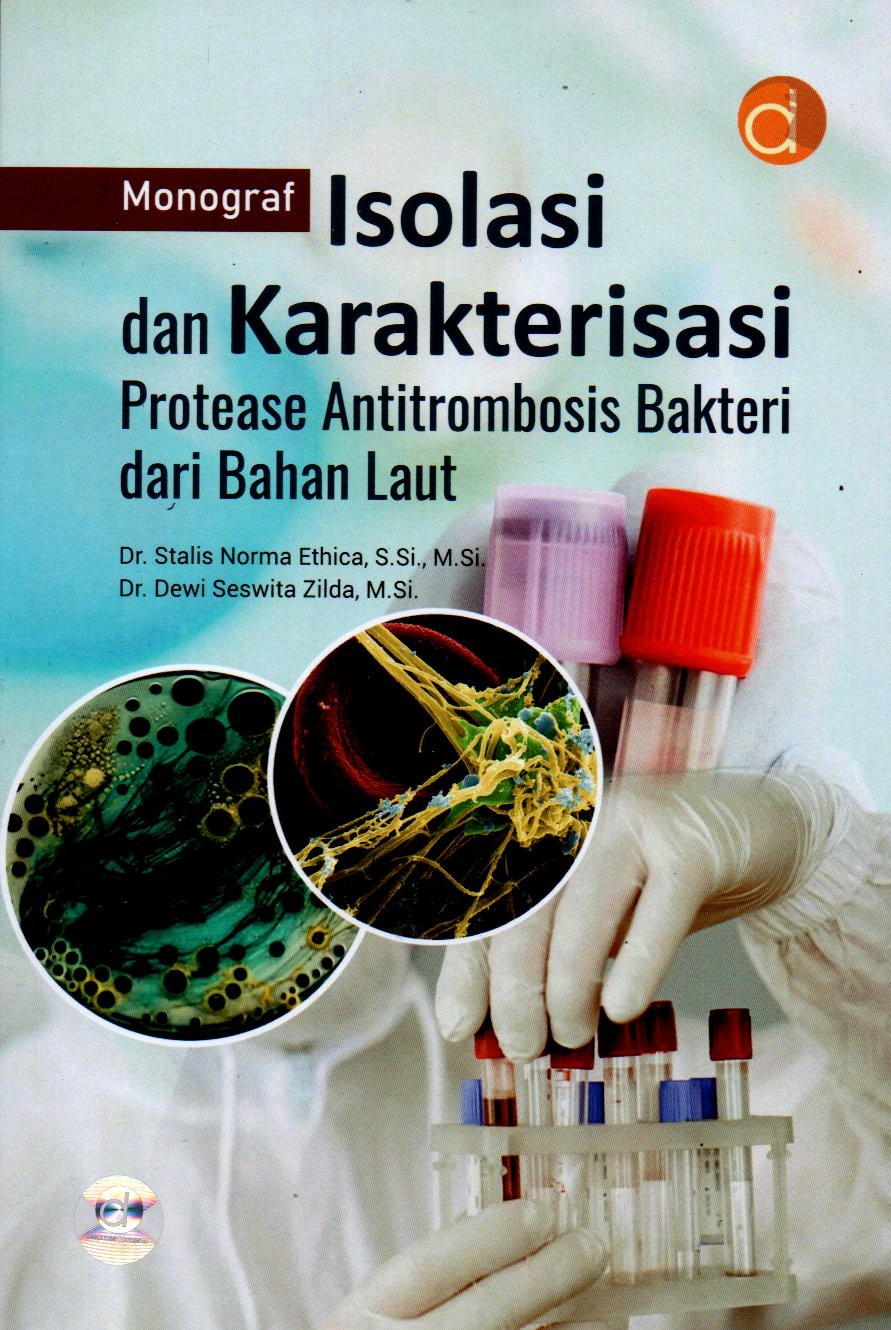 Sampul Monograf Isolasi dan Karakterisasi Protease Antitrombosis Bakteri dari Bahan Laut