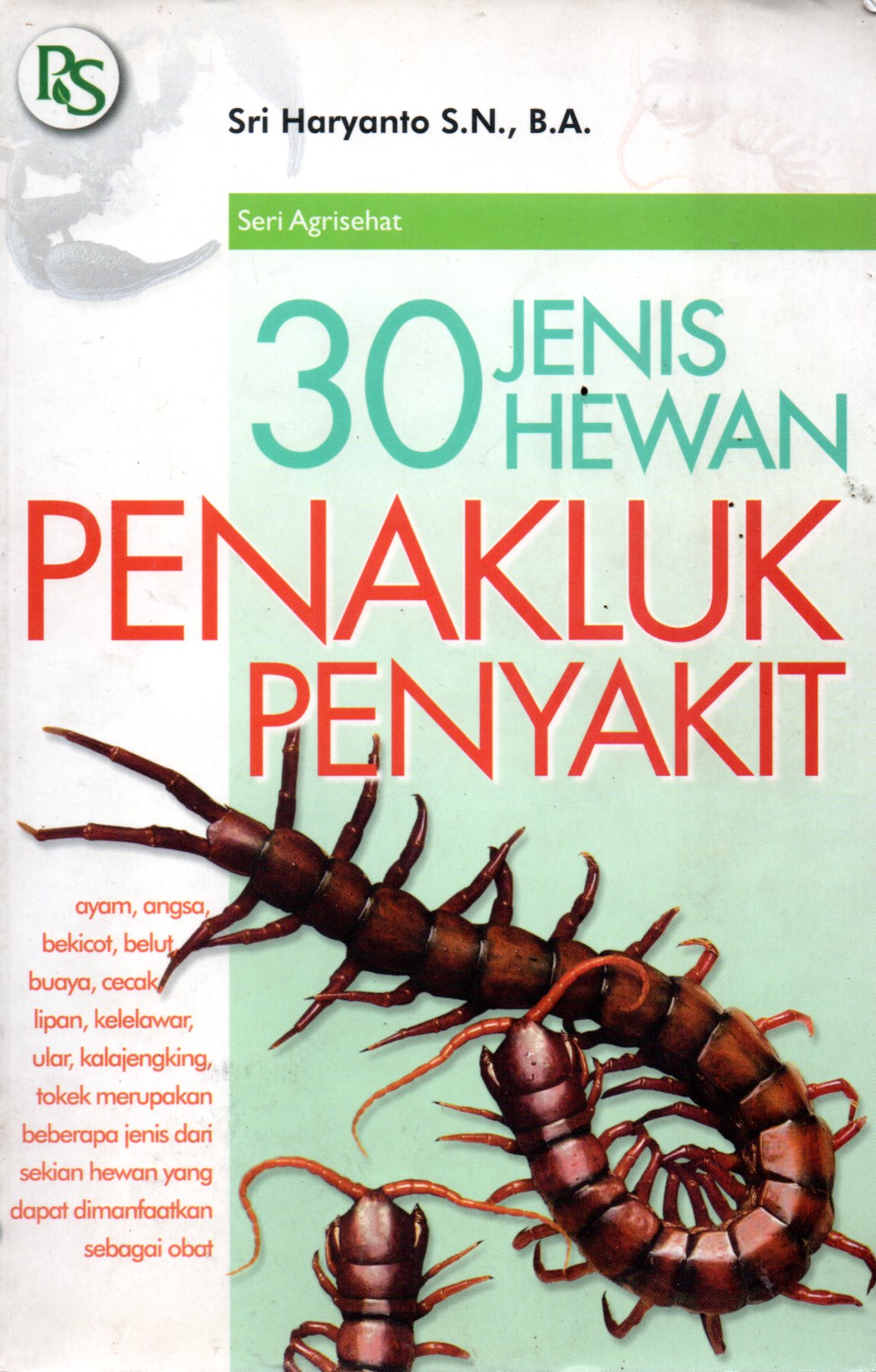 Sampul 30 Jenis Hewan Penakluk Penyakit :  Seri Agrisehat