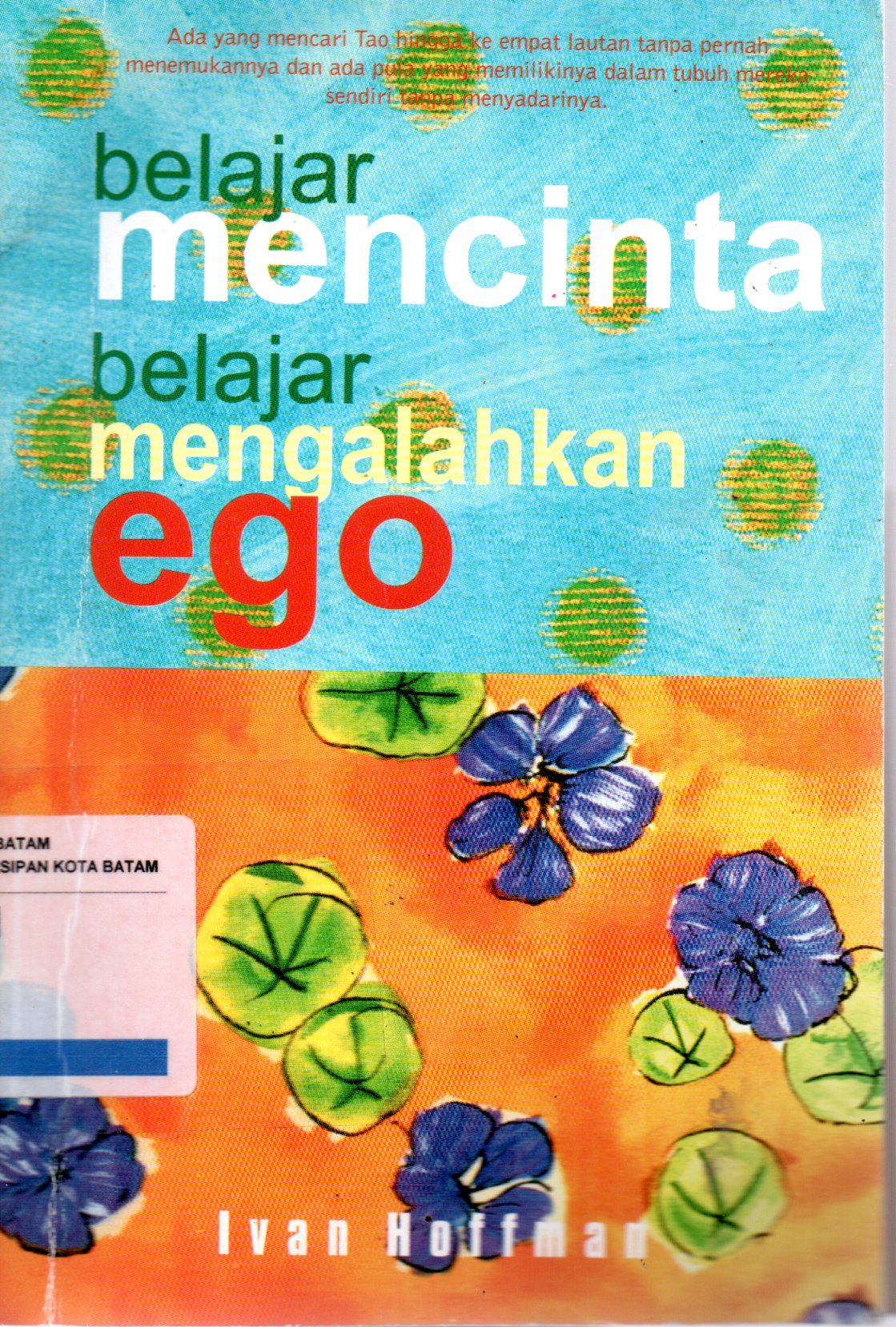 Sampul Belajar Mencinta Belajar Mengalahkan Ego / Editor: M. Ni'mal Fata
