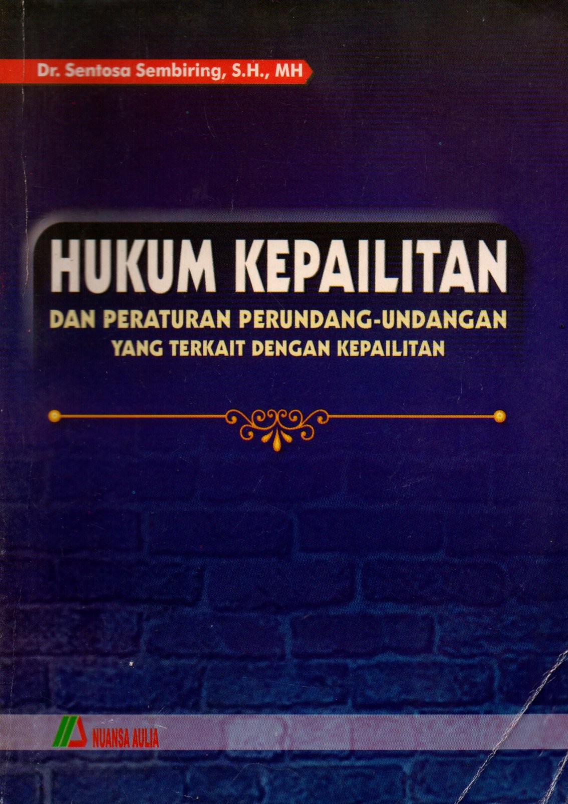 Sampul Hukum Kepailitan :  dan Peraturan Perundang-Undangan yang Terkait dengan Kepailitan