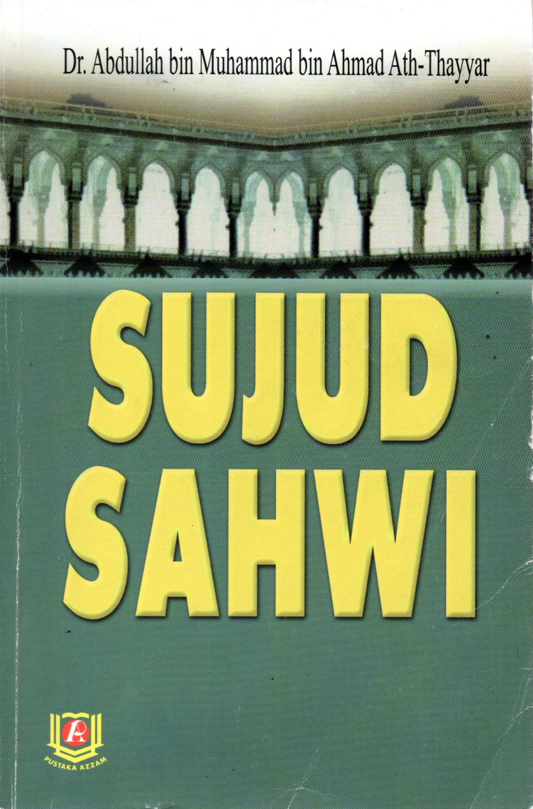Sampul Sujud Sahwi / Penerjemah: Anshori Umar Sitanggal, Abu Farhan