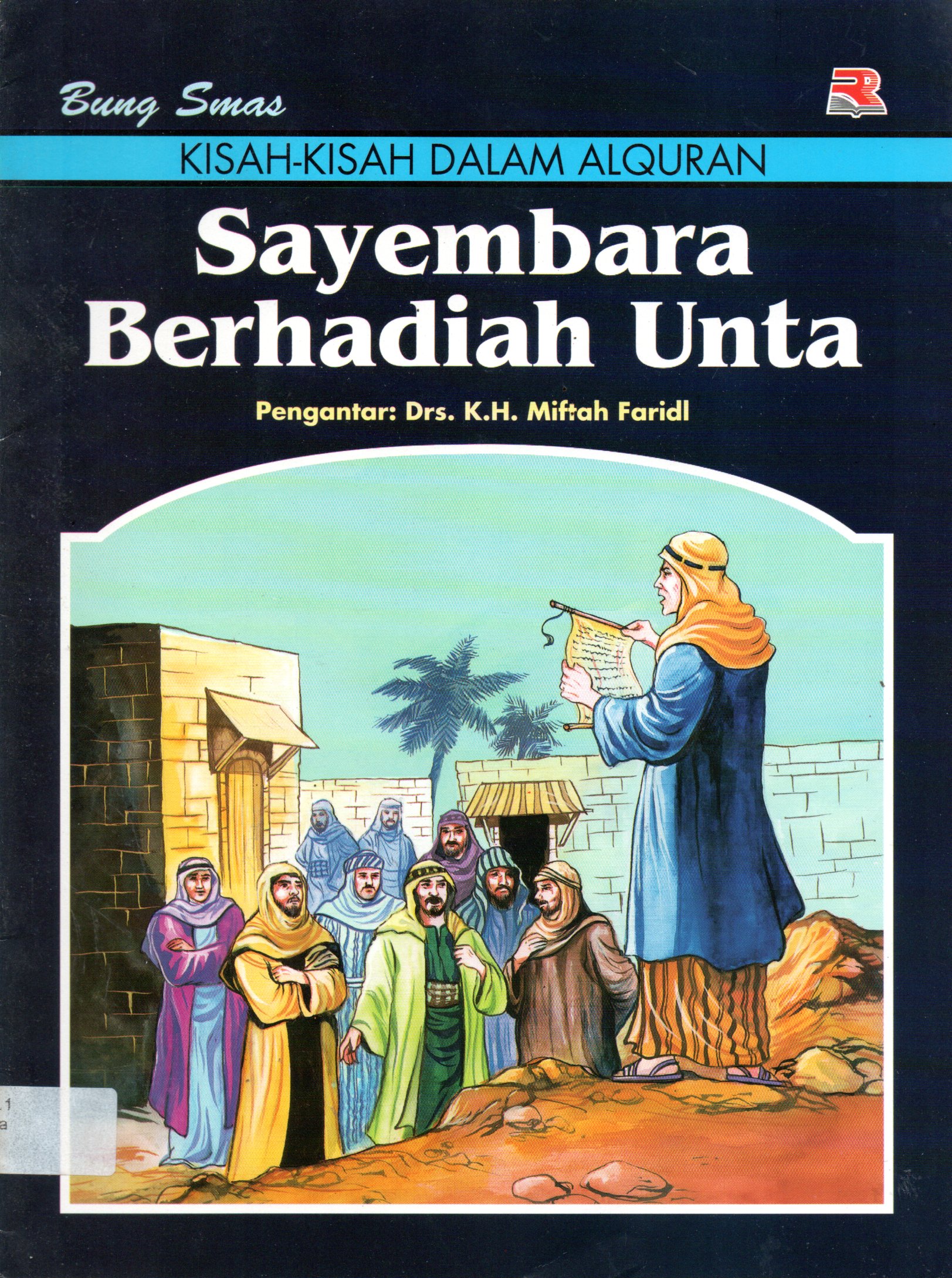 Sampul Sayembara Berhadiah Unta :  Kisah-Kisah dalam Al-Quran / Penyunting: Cucu Cuanda dan Emi Kusmiati