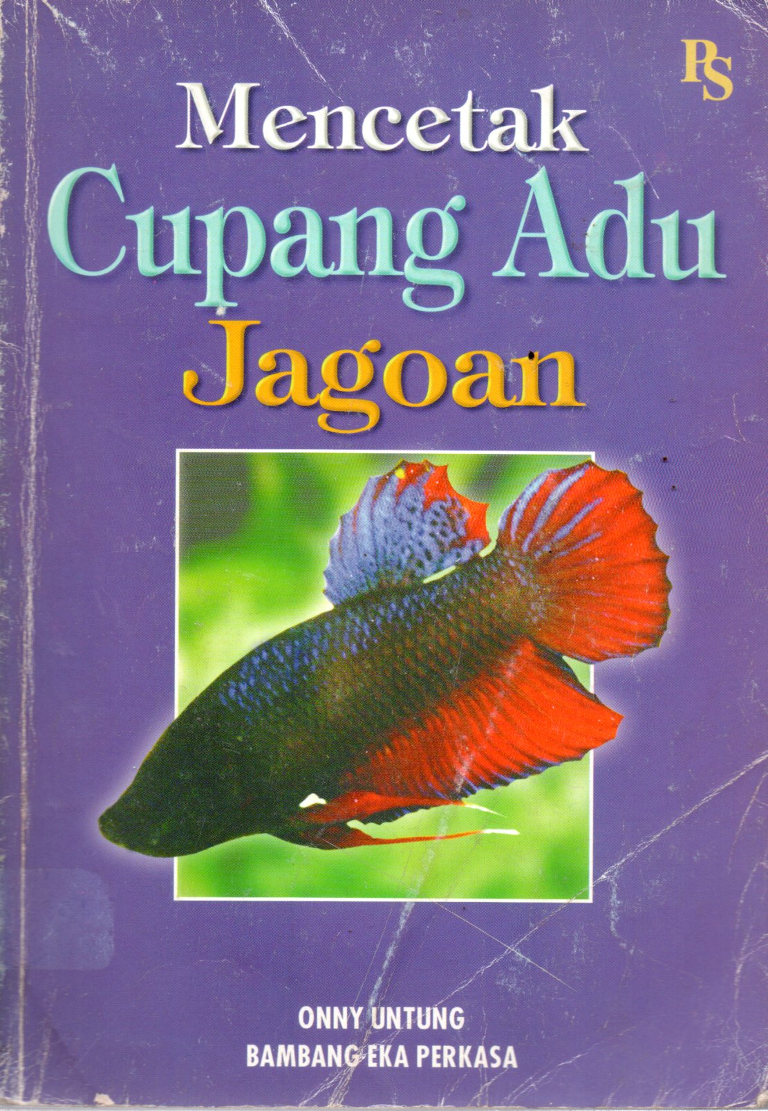 Sampul Mencetak Cupang Adu Jagoan / Ilustrator: Elvis E. Bangol