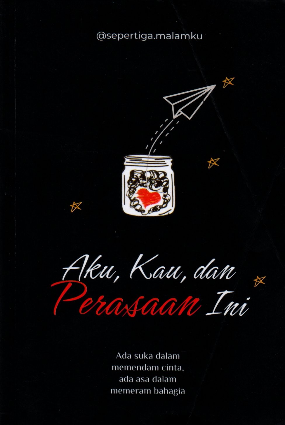 Sampul Aku, Kau dan Perasaan Ini / Penyunting: Hirman