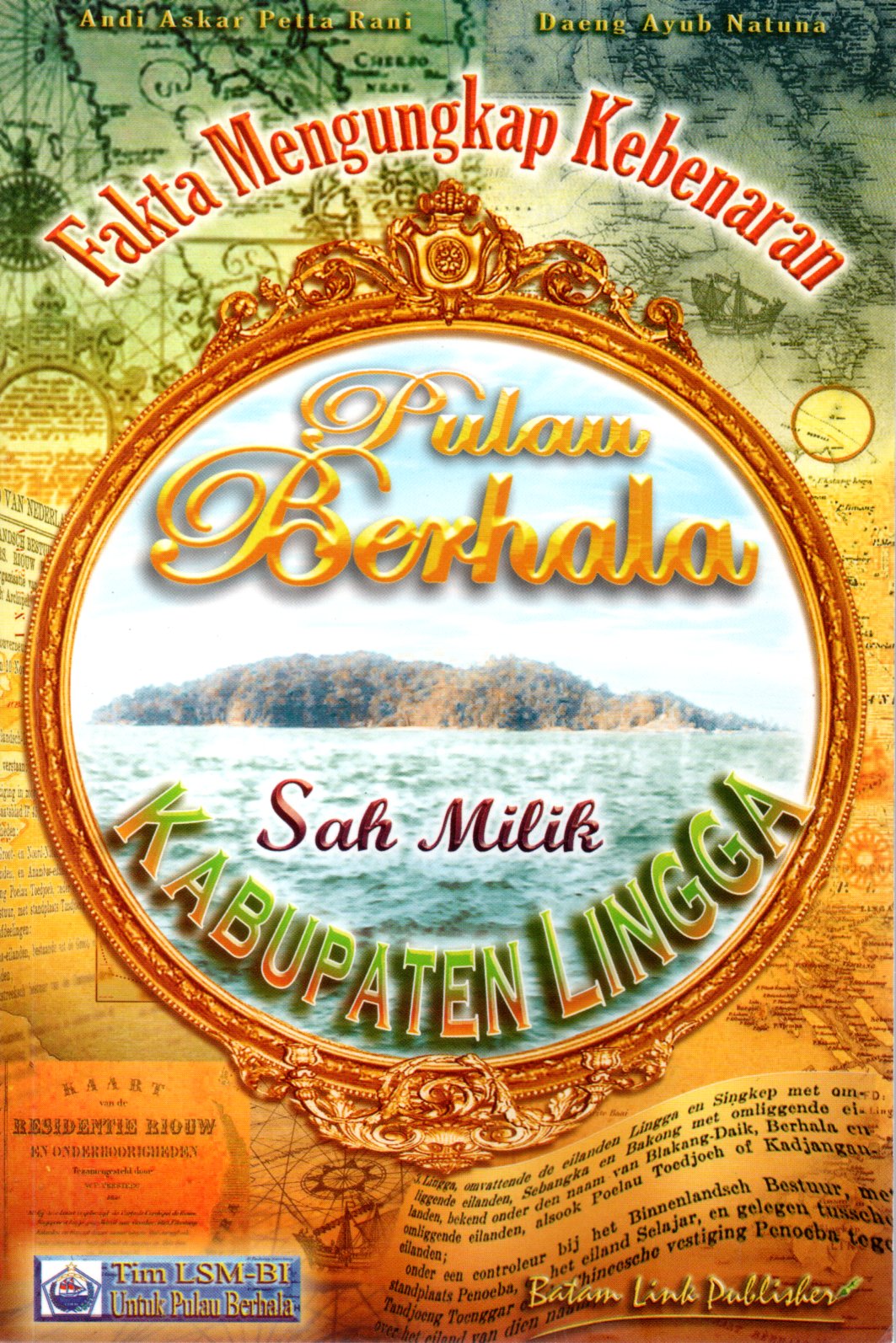 Sampul Fakta Mengungkap Kebenaran Pulau Berhala Sah Milik Kabupaten Lingga Provinsi Kepulauan Riau
