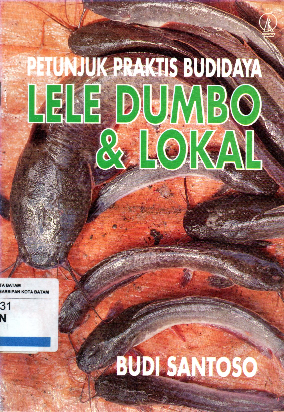 Sampul Lele Dumbo dan Lokal :  Petunjuk Praktis Budidaya