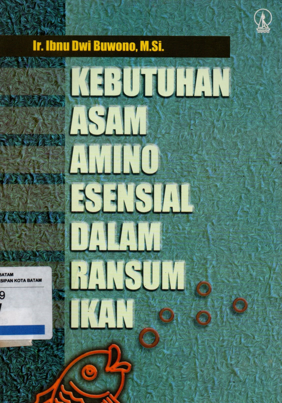 Sampul Kebutuhan Asam Amino Esensial Dalam Ransum Ikan