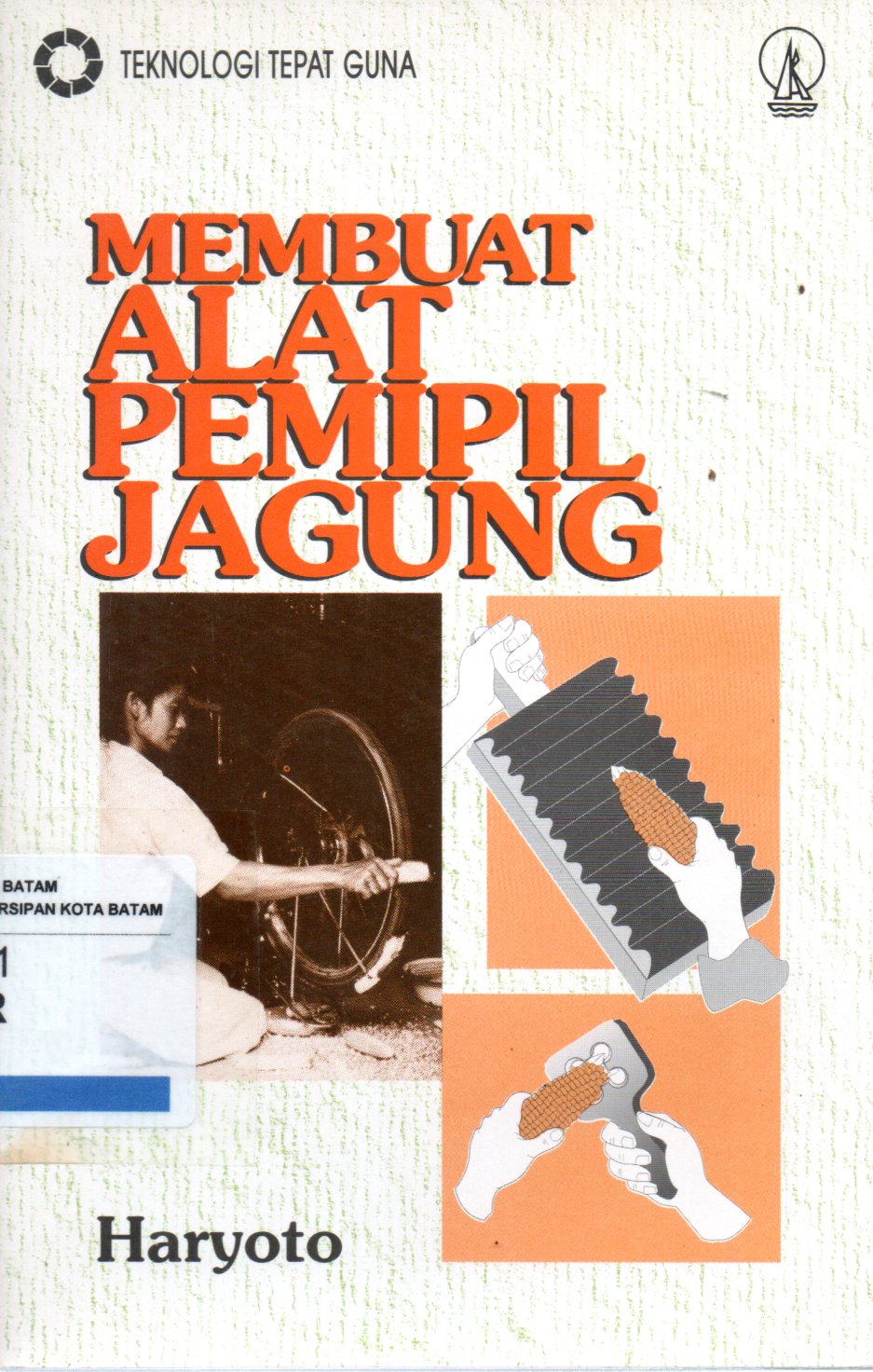 Sampul Membuat Alat Pemipil Jagung / Haryoto