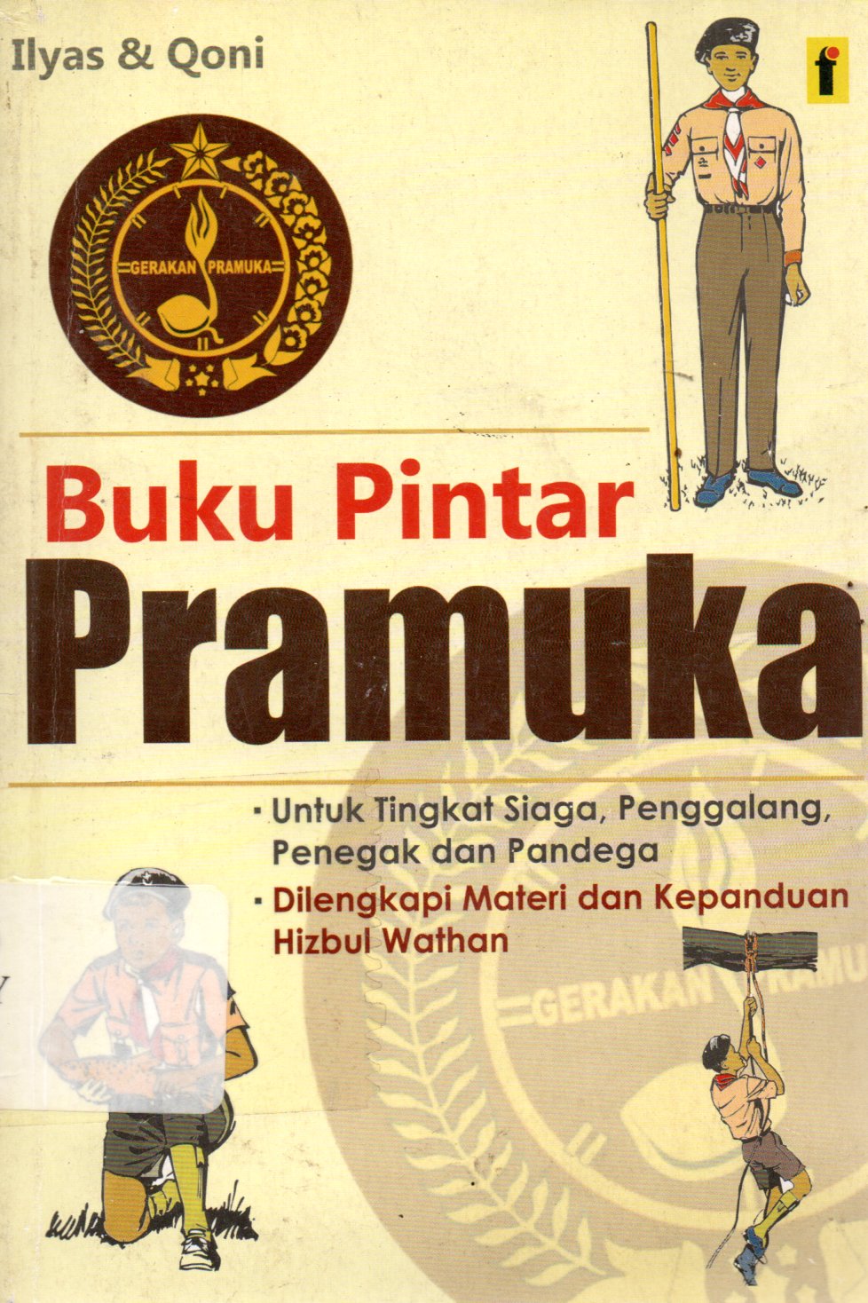 Sampul Buku Pintar Pramuka :  Untuk Tingkat Siaga, Penggalang, Penegak, Pandega / Editor: Qoni