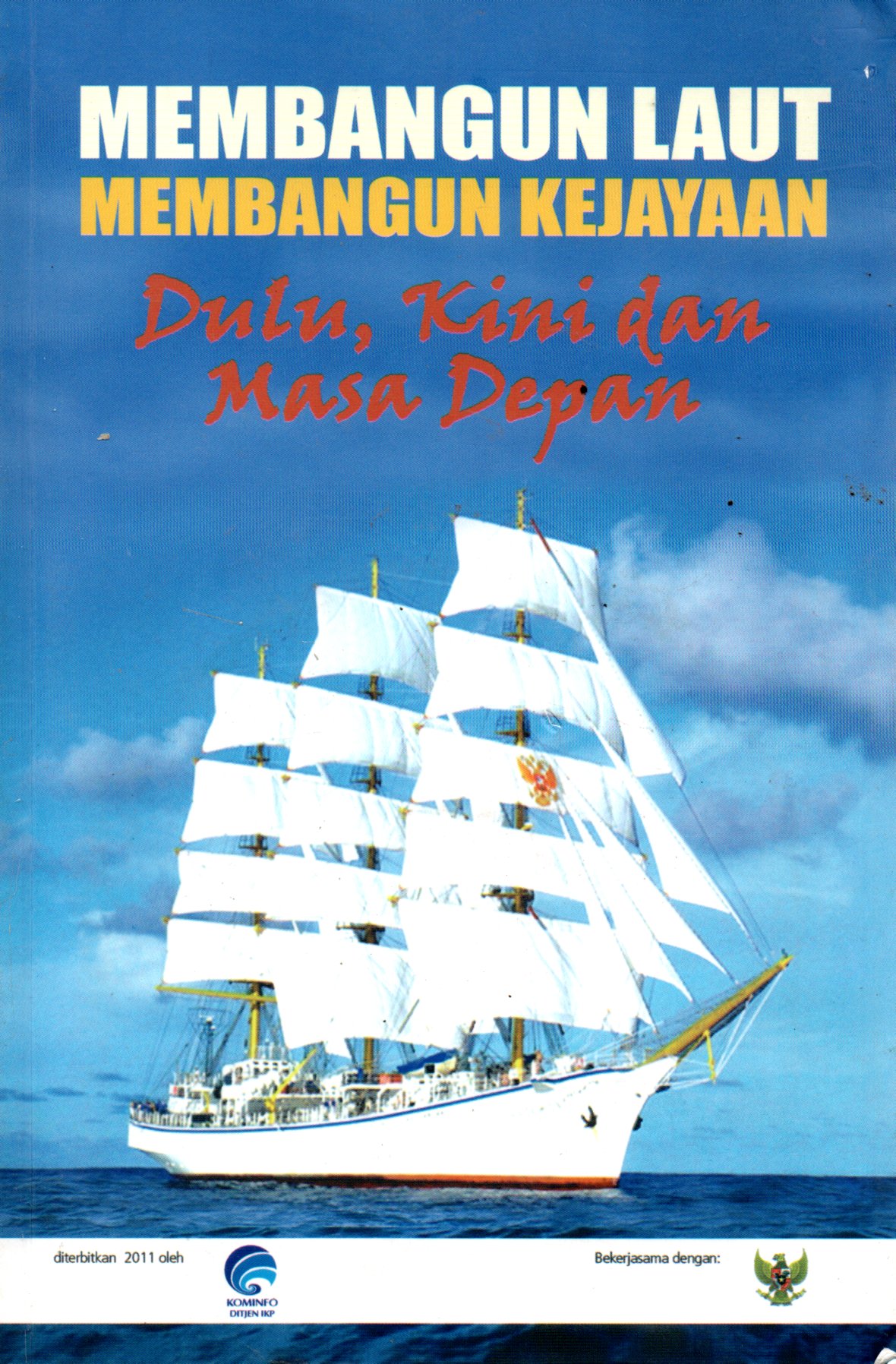 Sampul Membangun Laut Membangun Kejayaan :  Dulu, Kini dan Masa Depan