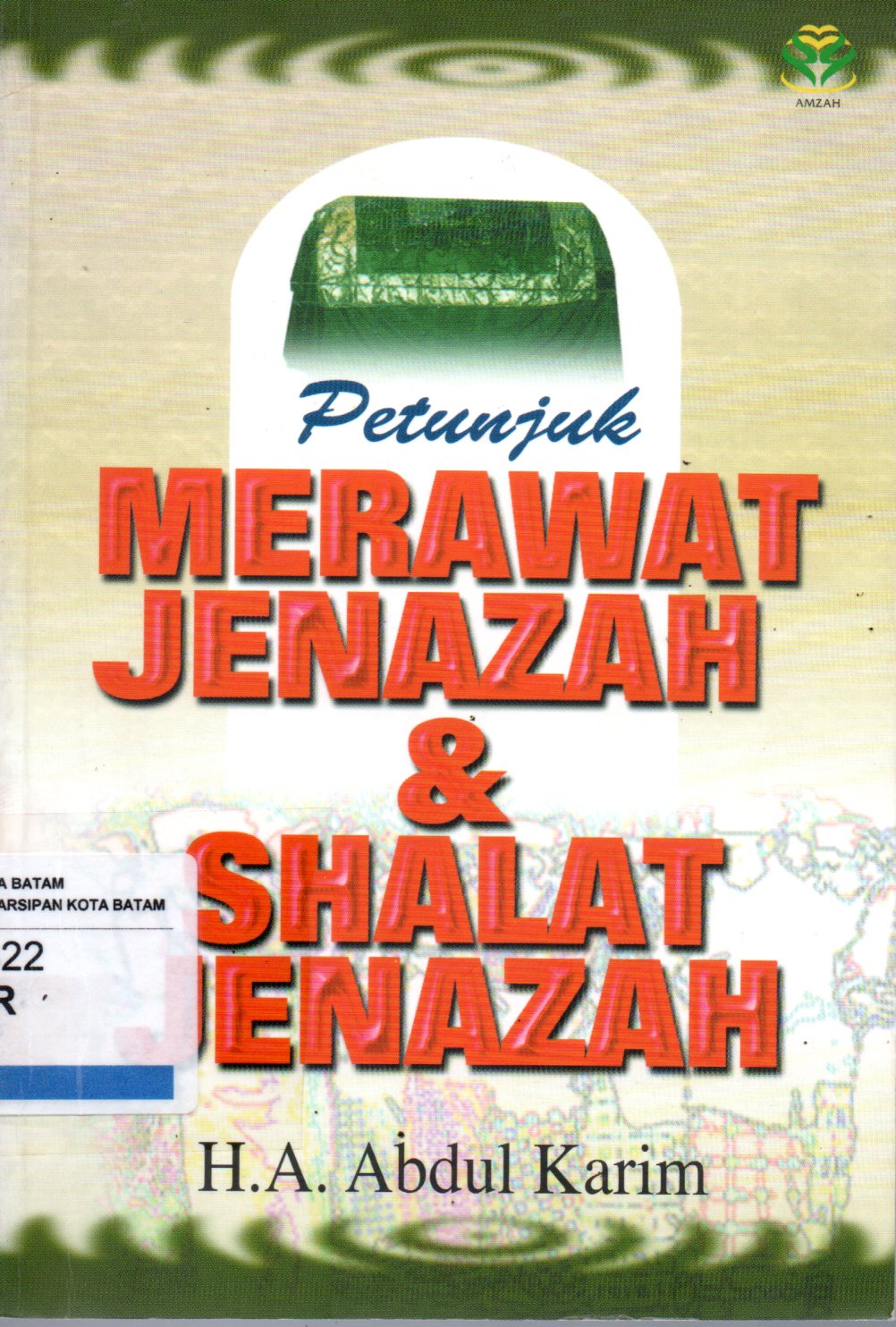 Sampul Petunjuk Merawat Jenazah & Shalat Jenazah / Editor: Sukses Hidayati