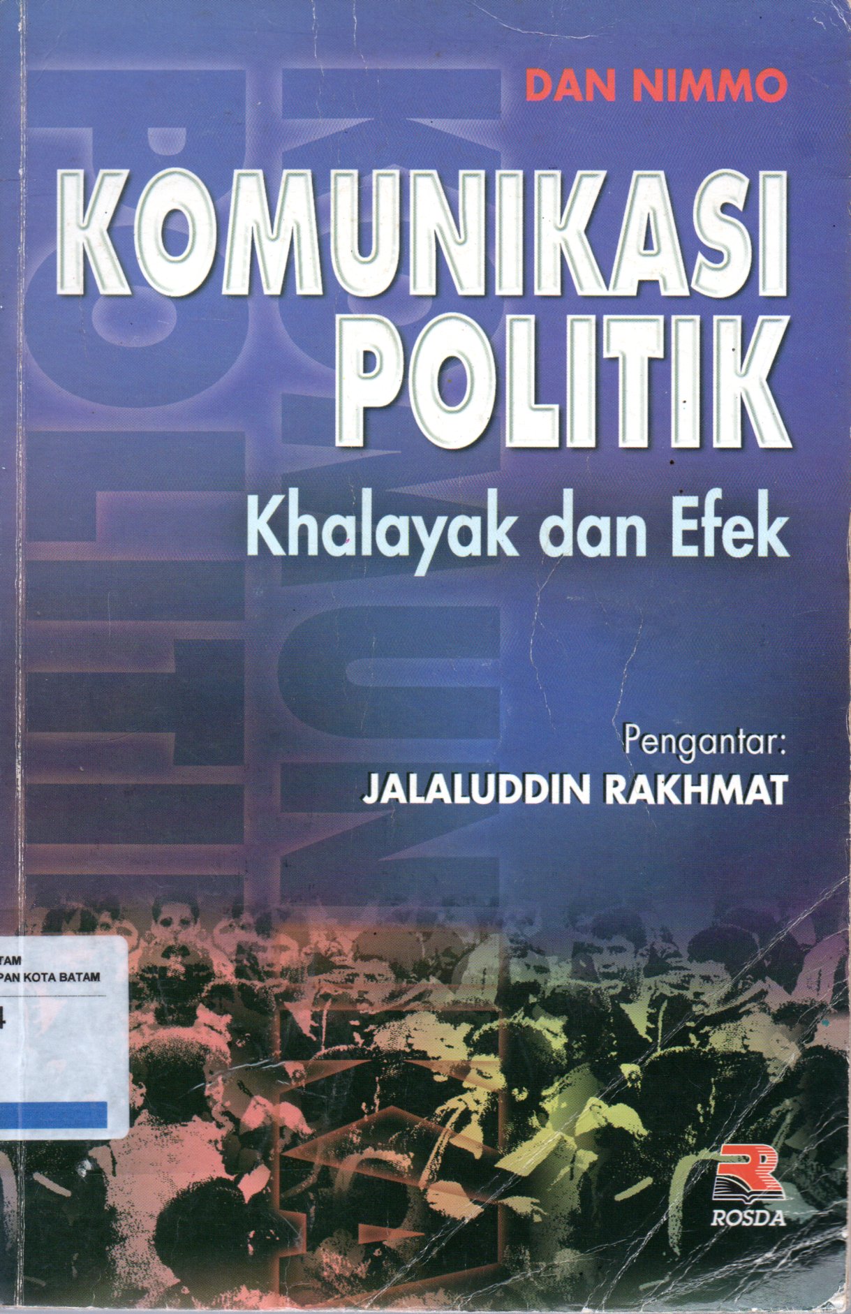 Sampul Komunikasi Politik :  Khalayak dan Efek / Penerjemah: Tjun Surjaman