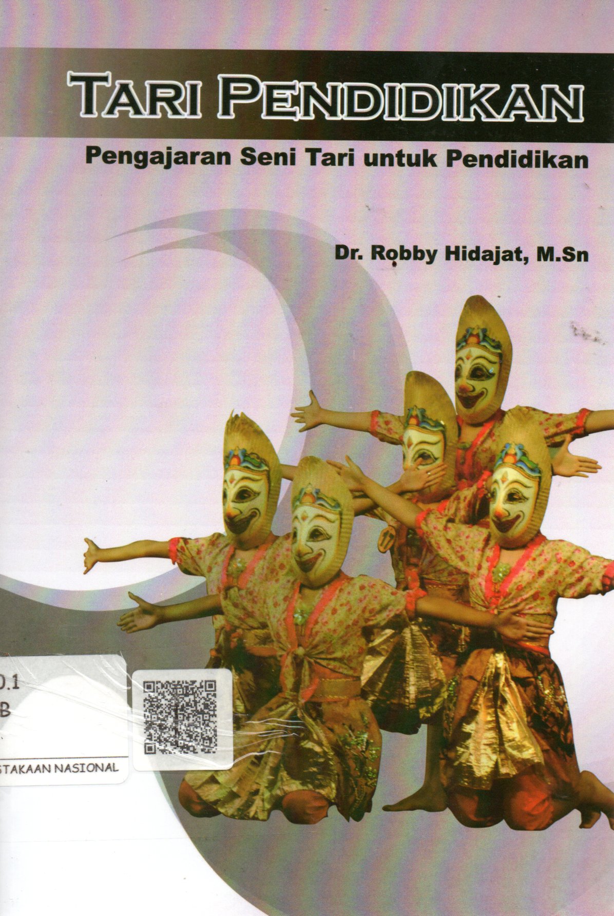 Sampul Tari Pendidikan :  Pengajaran Seni Tari untuk Pendidikan / Editor: AW. Suprihatin