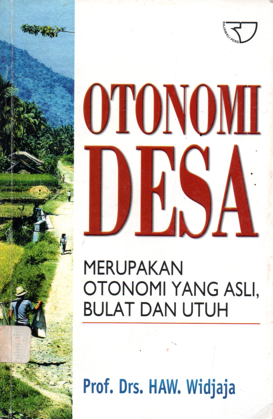 Sampul Otonomi Desa :  Merupakan Otonomi yang Asli, Bulat dan Utuh