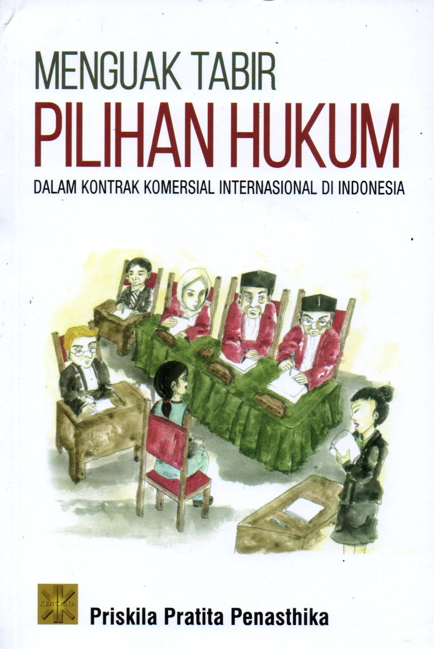 Sampul Menguak Tabir Pilihan Hukum :  Dalam Kontrak Komersial Internasional di Indonesia / Penerjemah: Tri Wibowo BS