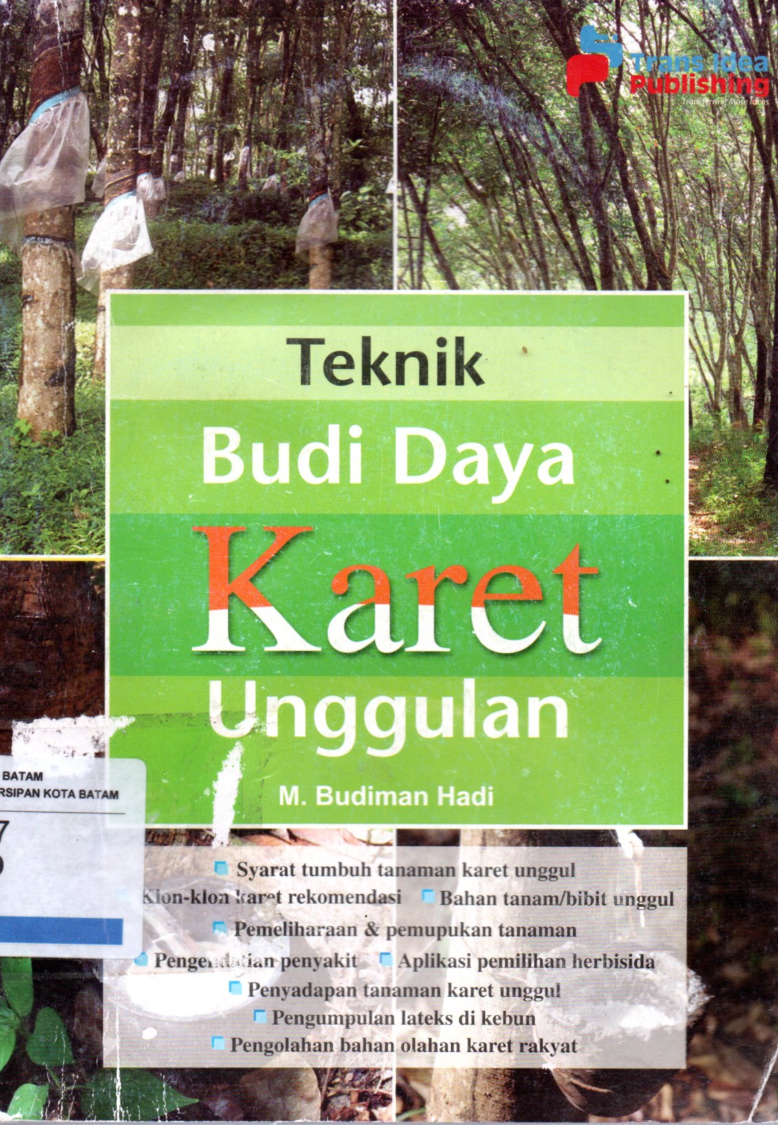 Sampul Teknik Budi Daya Karet Unggulan / Penyunting: Chrisna