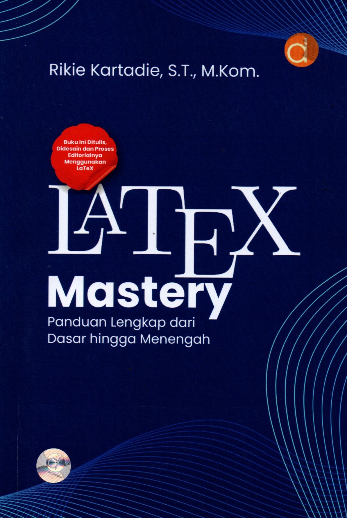 Sampul Latex Mastery :  Panduan Lengkap dari Dasar Hingga Menengah
