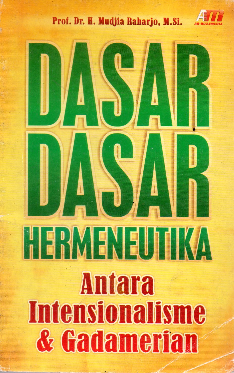 Sampul Dasar-Dasar Hermeneutika :  Antara Intensionalisme dan Gadamerian / Editor: Abdul Qodir Shaleh